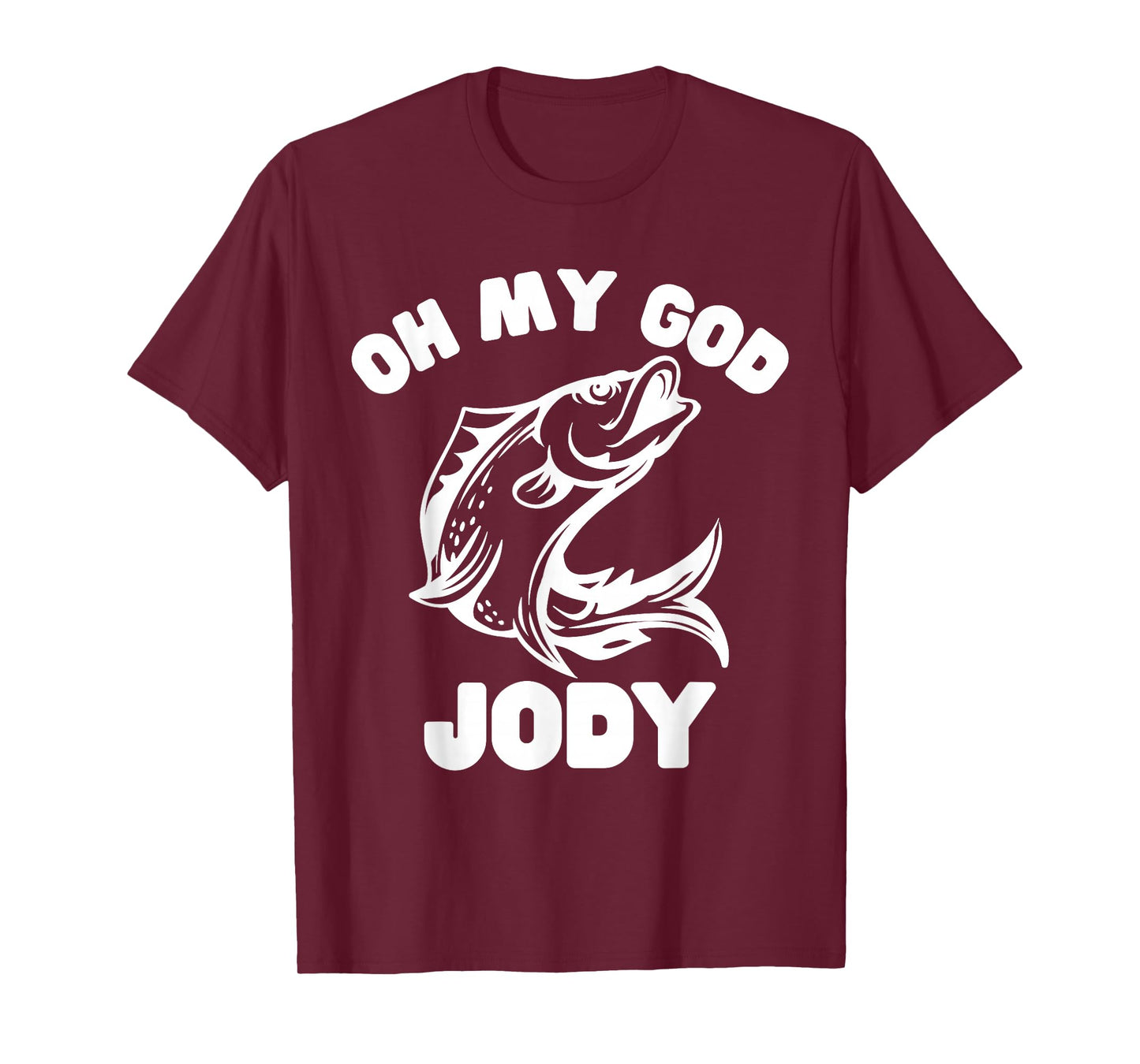 Oh My God Jody Funny Women Fishing T-Shirt