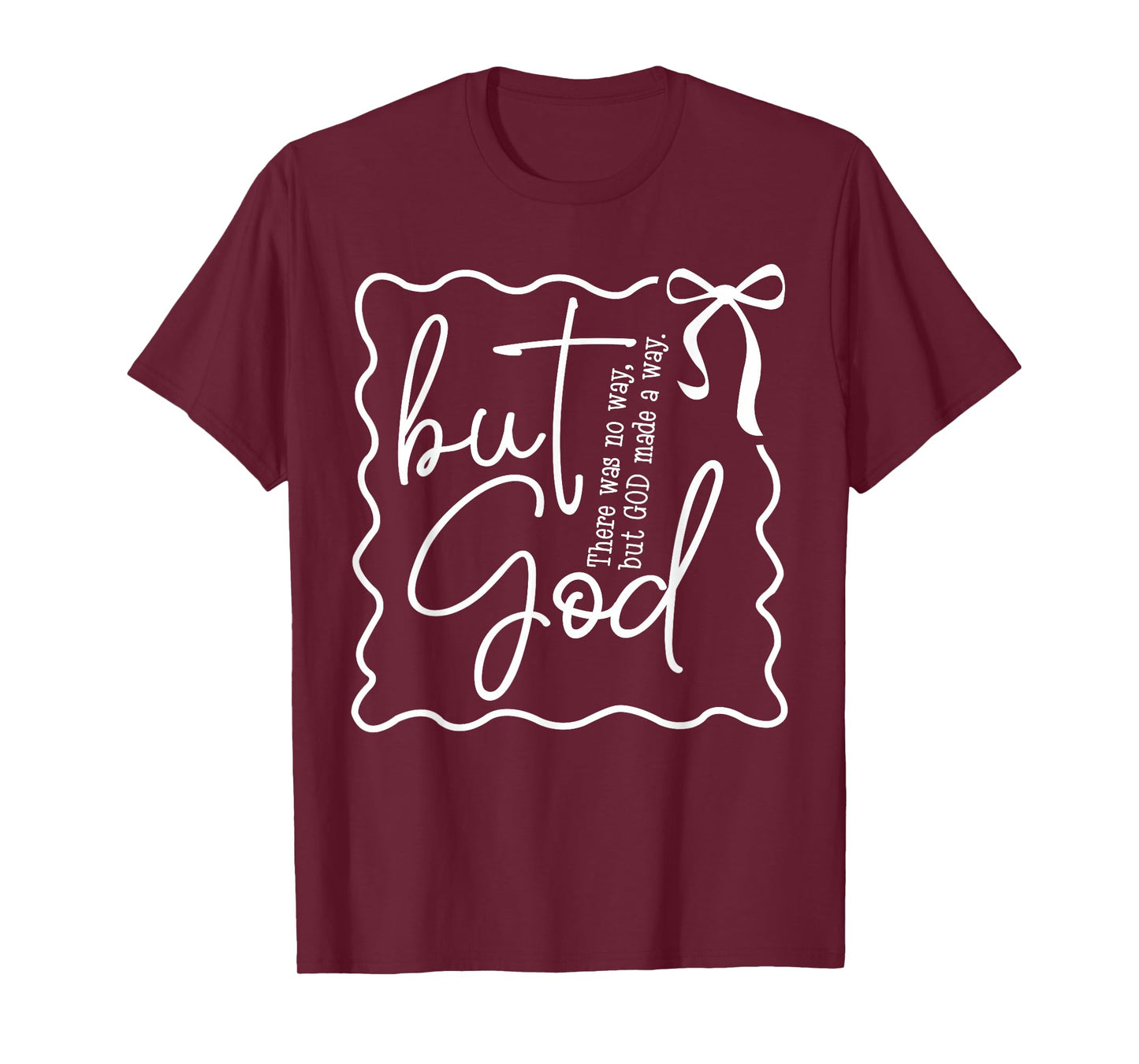But God Made A Way Christian - Religious Bible Verse Faith T-Shirt