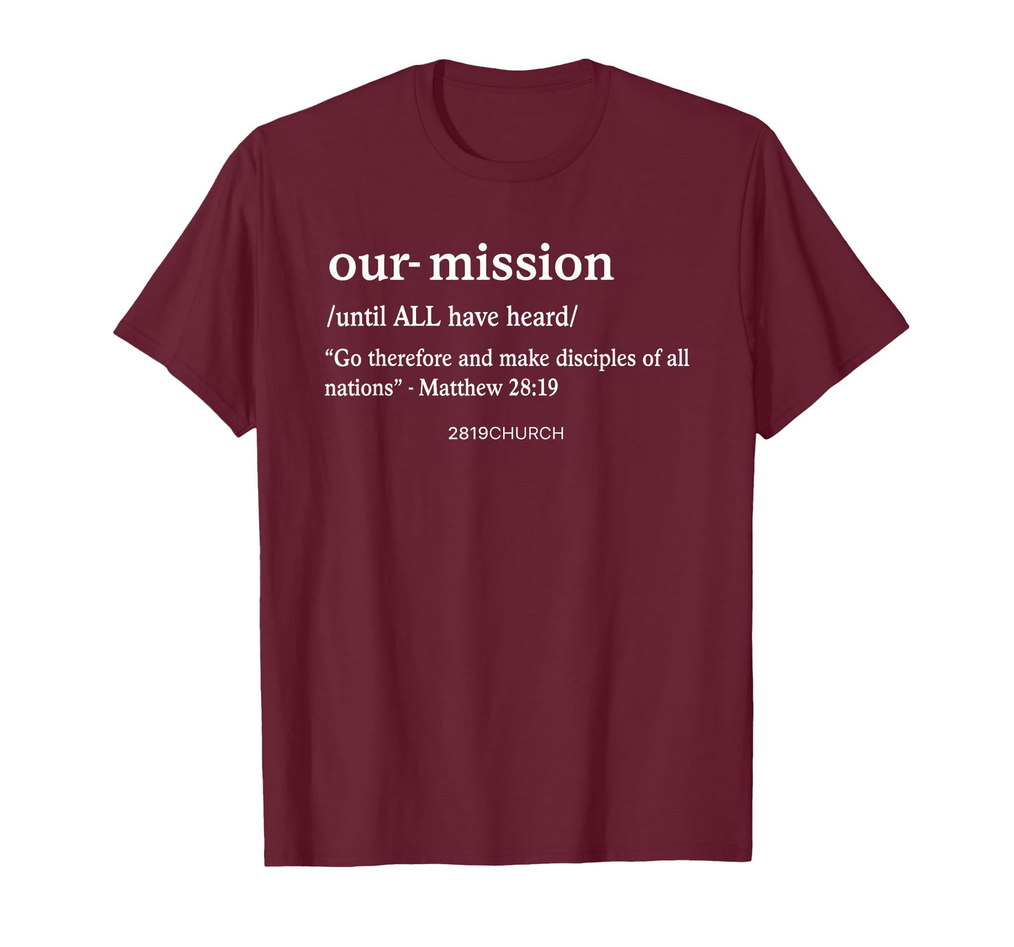 Our Mission Go Therefore And Make Disciples Of All Nations T-Shirt