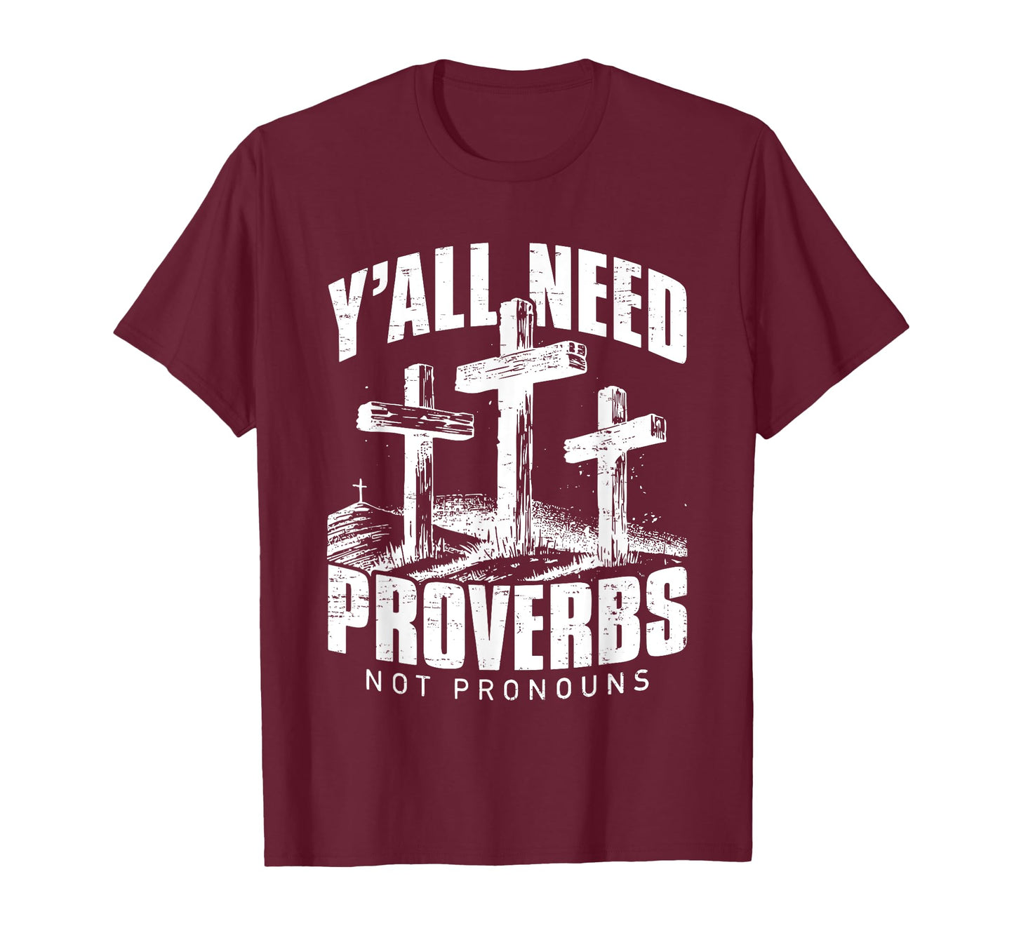 Y'all Need Proverbs Not Pronouns - Funny Christian Faith T-Shirt
