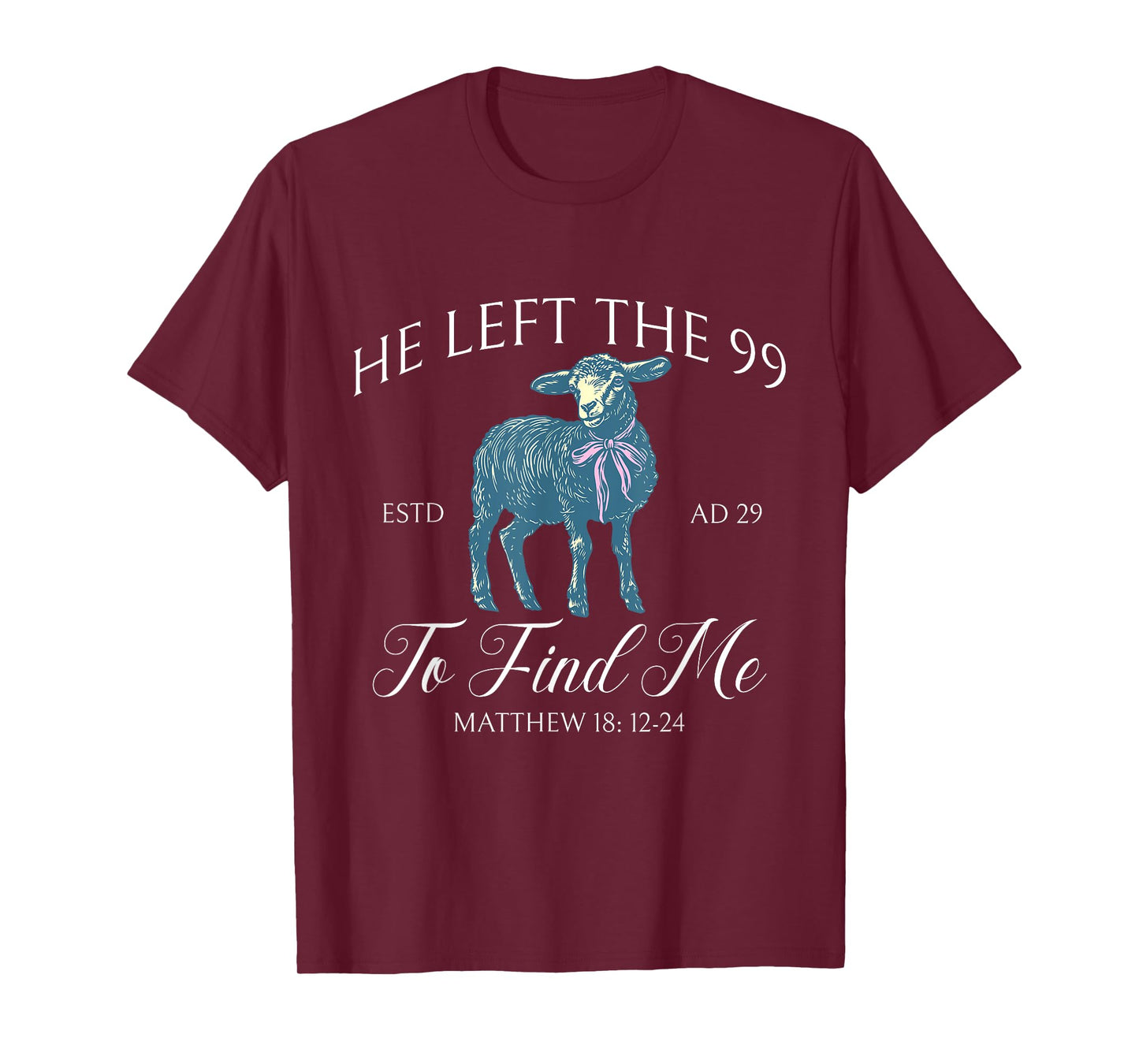 He left the 99 to find me Jesus leaves the 99 Christian T-Shirt