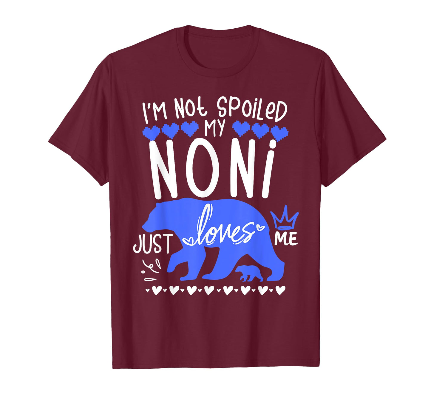 I'm Not Spoiled Baby Bear My Grandma Noni Loves Me Team Boy T-Shirt
