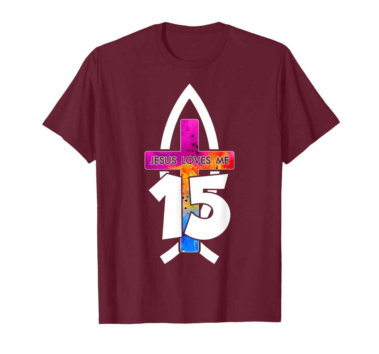 Jesus Loves ME 15 Religious 15 Years Jesus 15TH Birthday T-Shirt