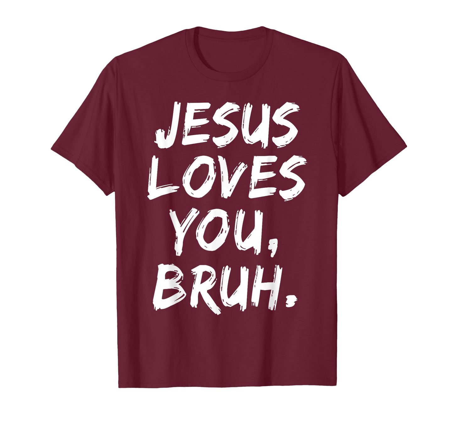 Jesus Loves You Bruh Christian Believer Faith God Religious T-Shirt