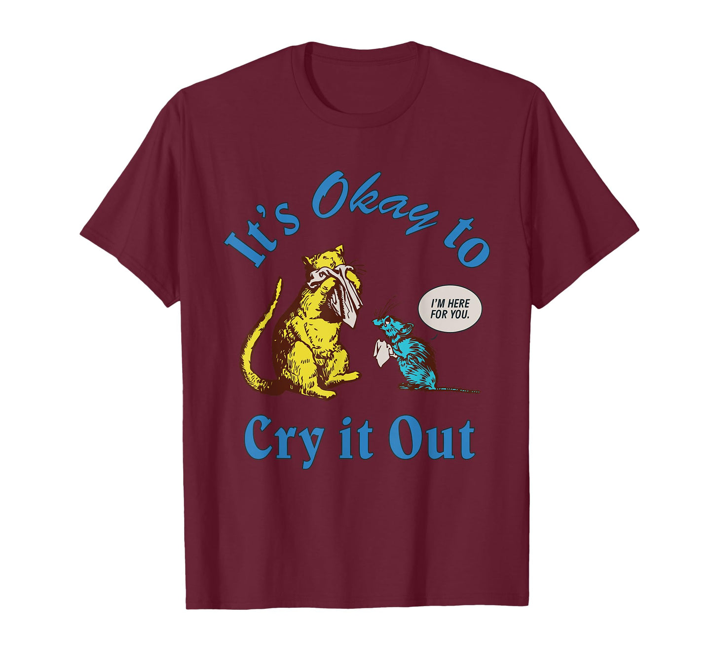It's Okay To Cry It Out Funny T-Shirt