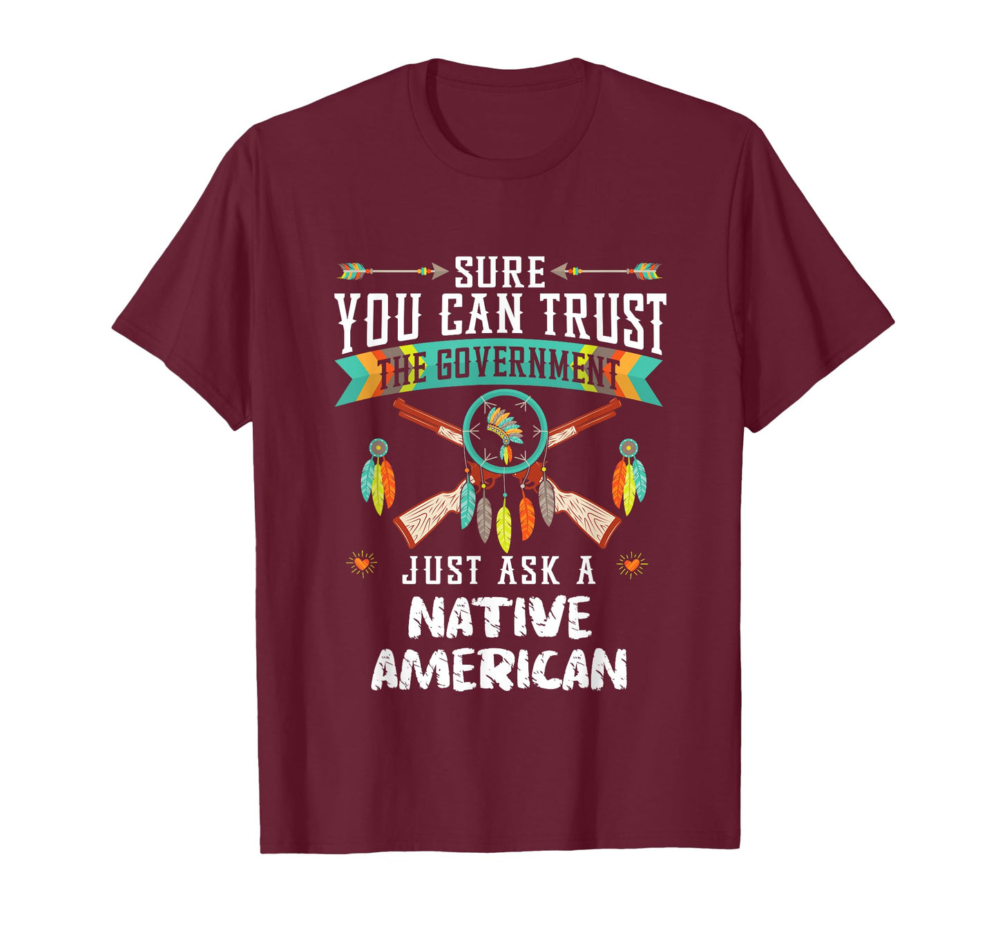 Trust The Government Just Ask An Indian Native American Day T-Shirt