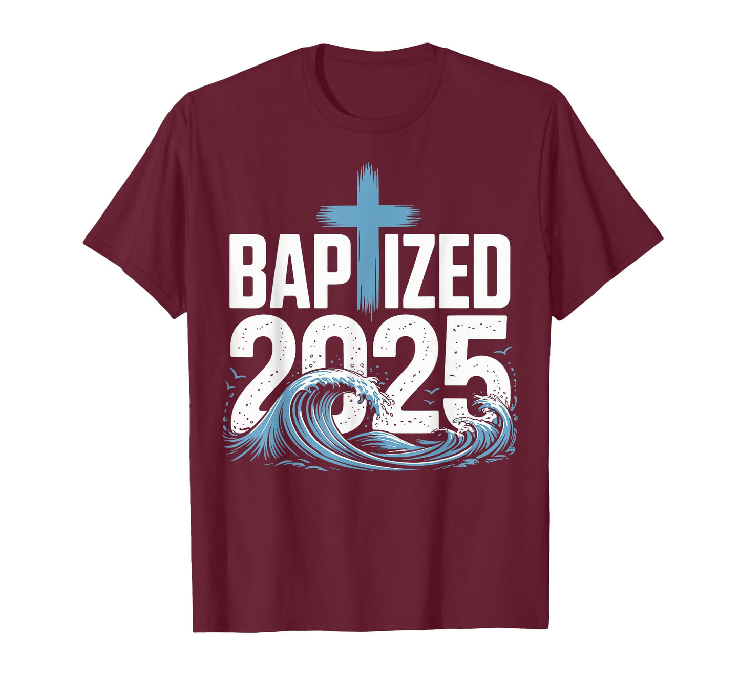 Baptized 2025 T-Shirt