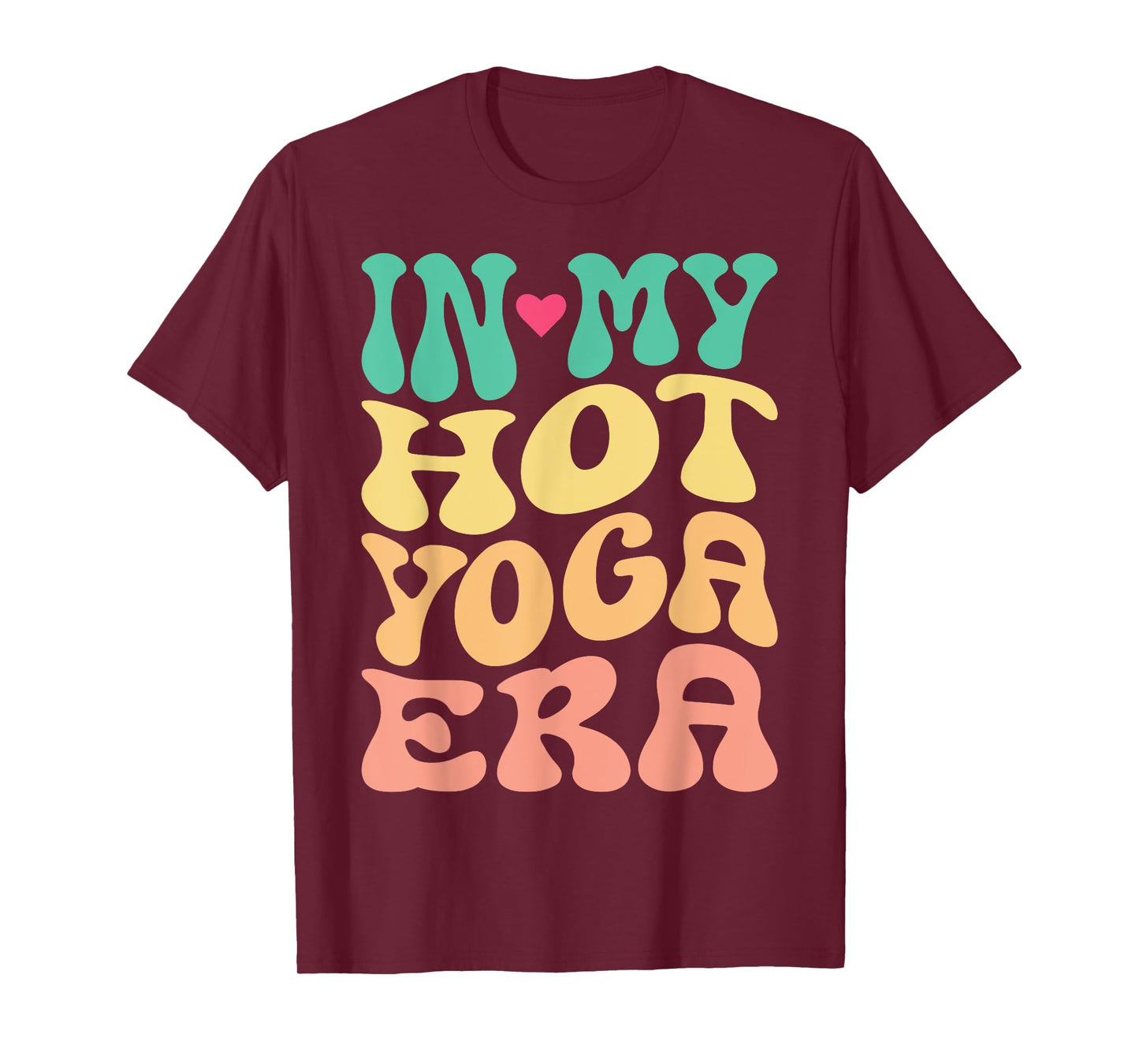 Funny Hot Yoga | In My Hot Yoga Era Retro Style Quote T-Shirt
