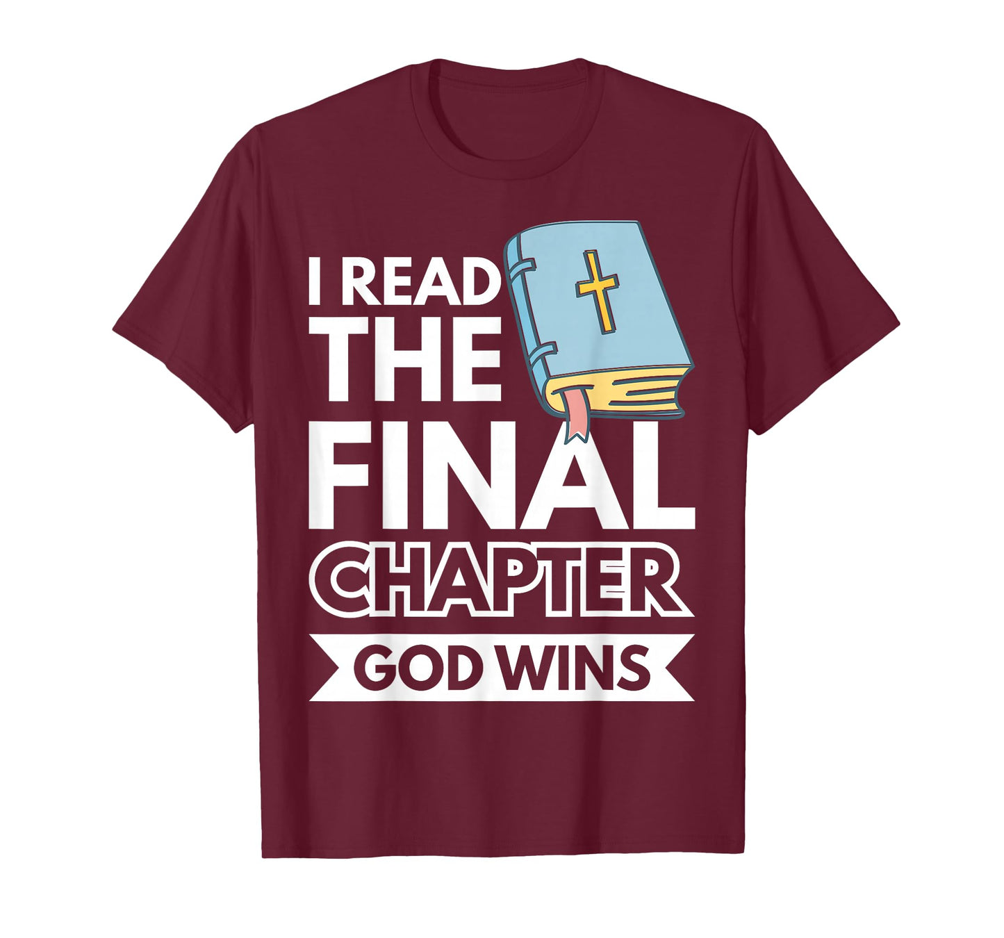 I Read The Final Chapter God Wins T-Shirt