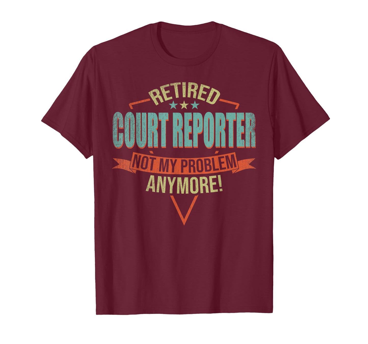 Funny Quote For Retired Court Reporter T-Shirt