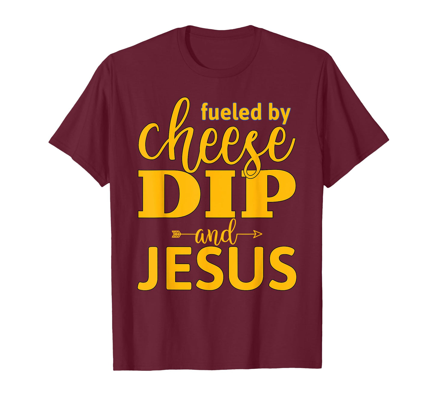 Fueled By Cheese Dip and Jesus Devotional T-Shirt