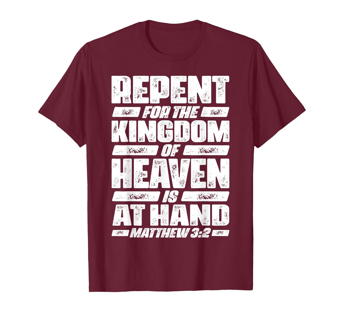 Repent for The Kingdom of Heaven is at Hand Matthew 3 2 T-Shirt