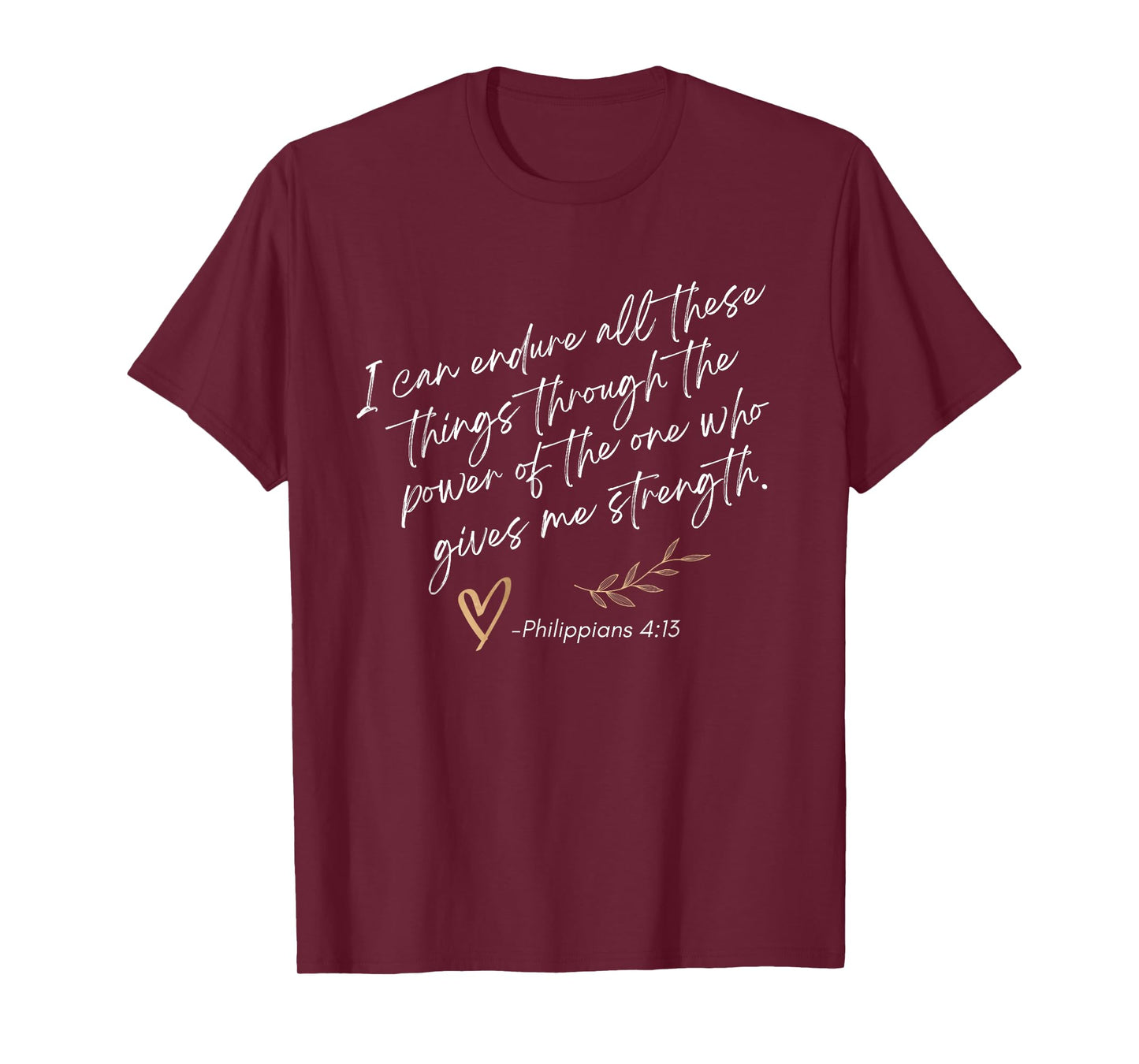 Endure All These Things Through Christ Philippians Bible T-Shirt