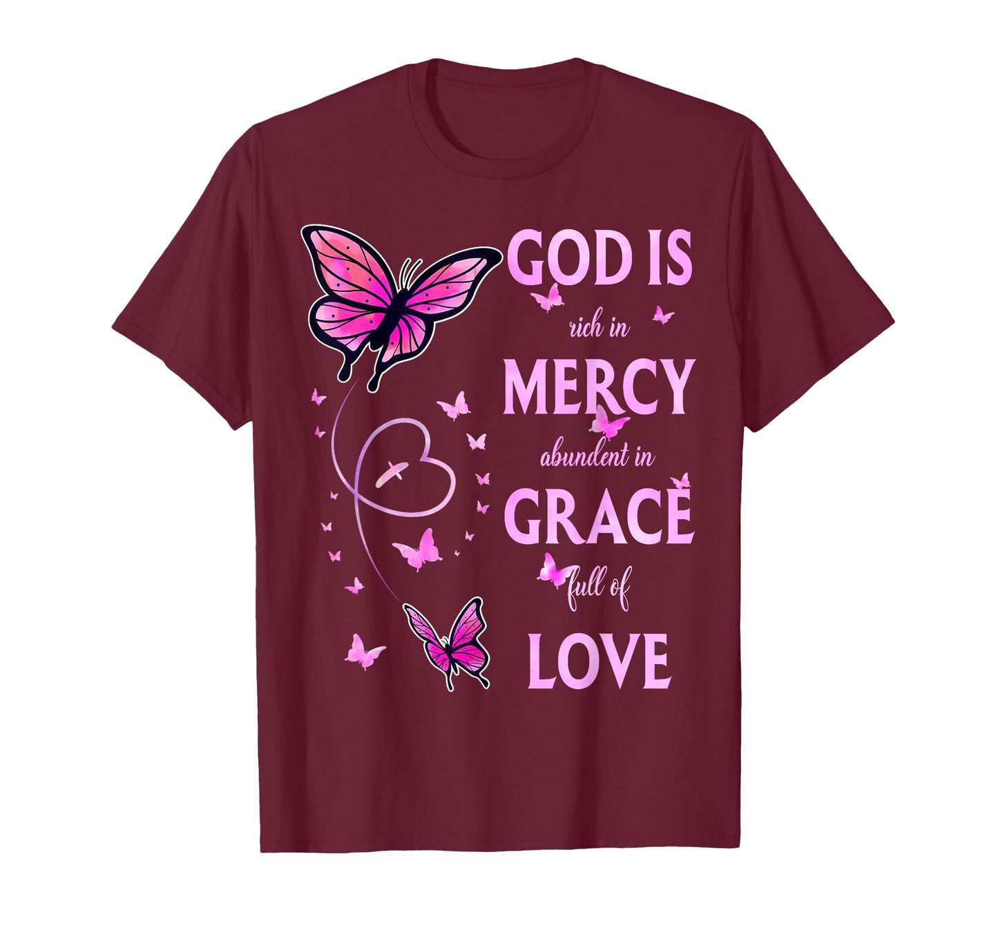God Is Full Of Grace, Mercy, And Love T-Shirt