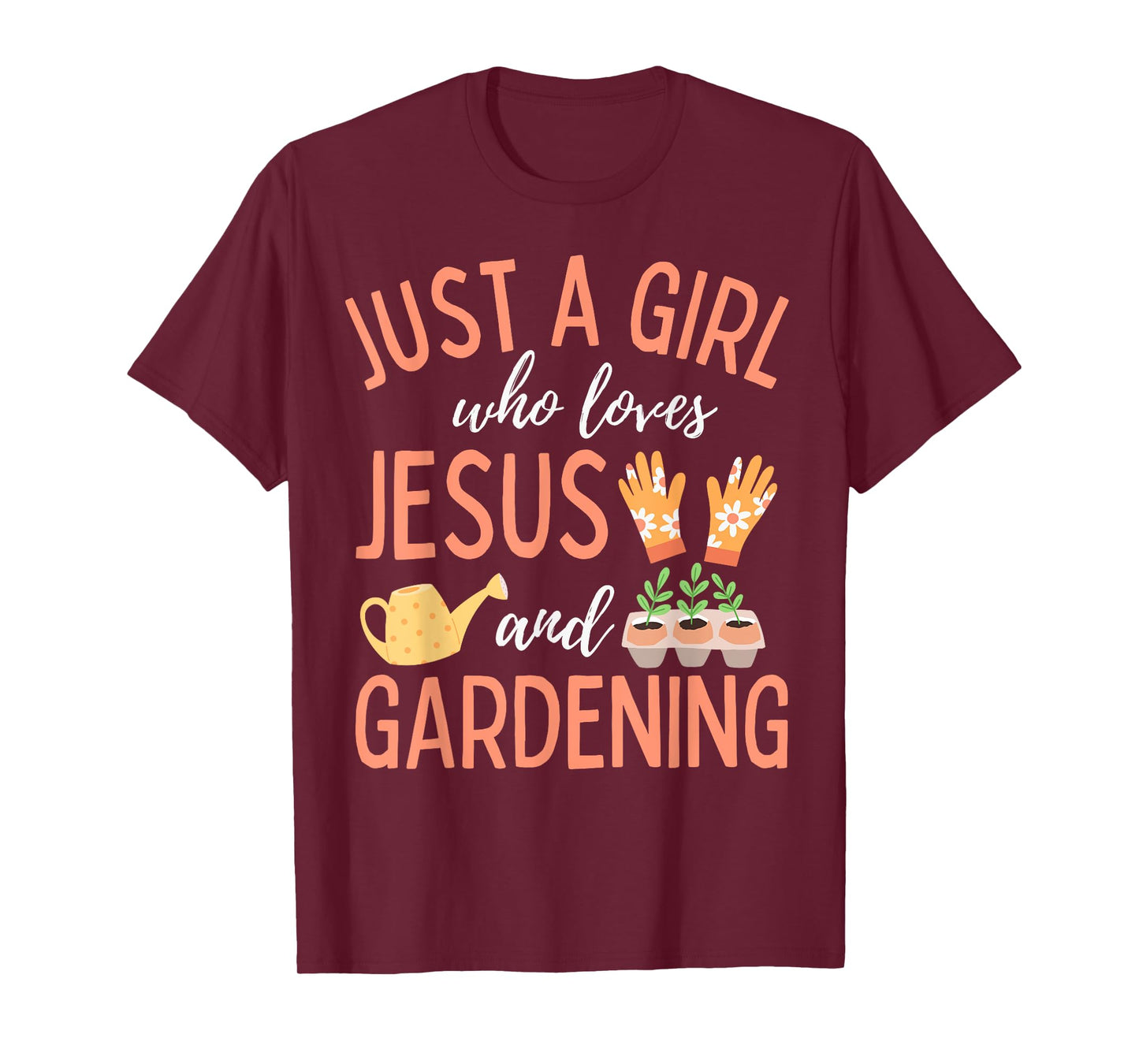 Just A Girl Who Loves Jesus and Gardening Plants Christian T-Shirt