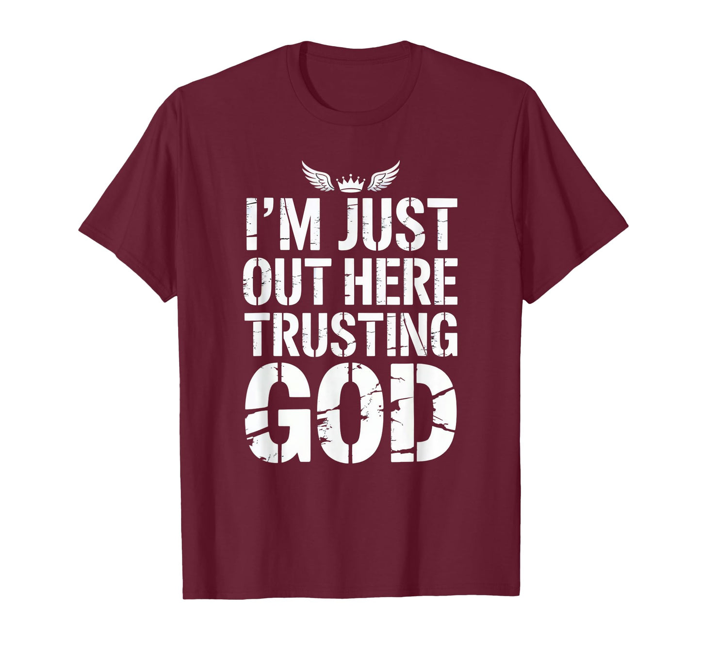 I'm just Out here Trusting God Christian Religious Faith T-Shirt