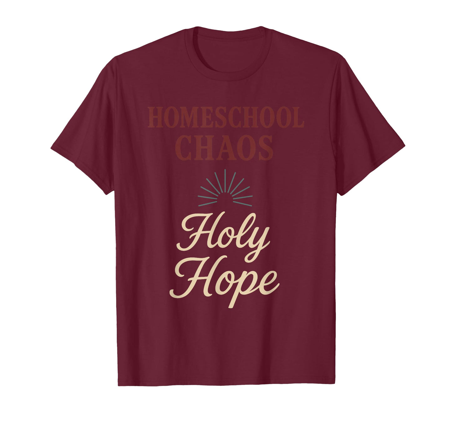 Christian Homeschool Mom Exhausted Chaos Faith Humor T-Shirt