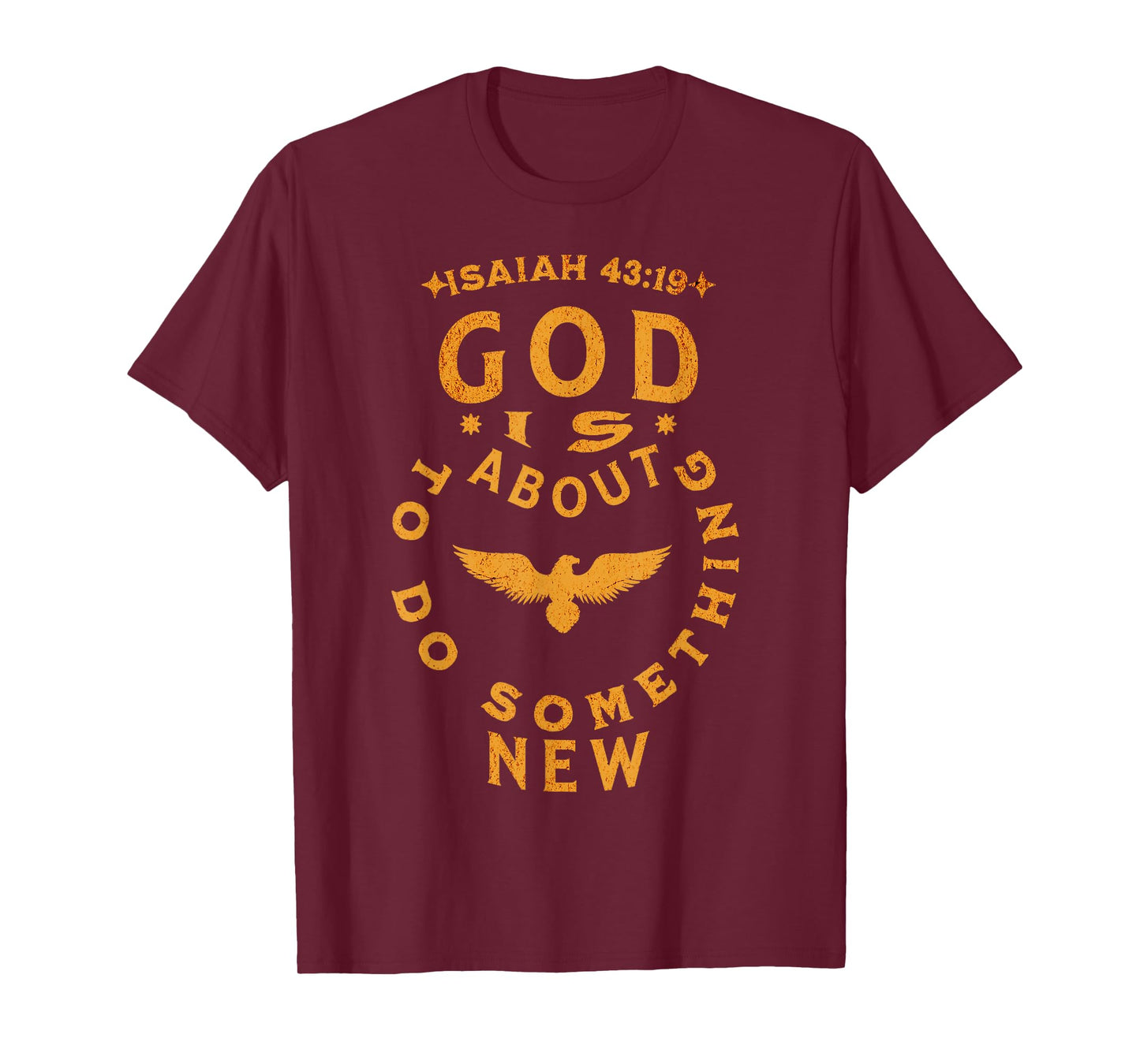 God is about to do something new Isaiah 43:19 T-Shirt