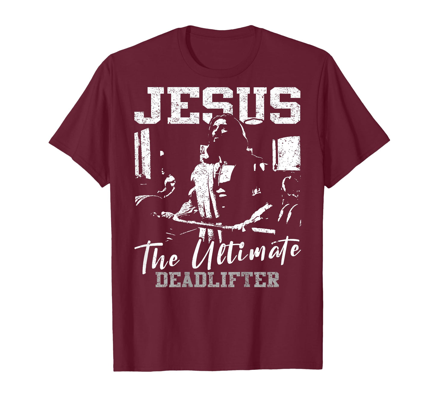 Jesus The Ultimate Deadlifter Funny Christian Gym (On Back) T-Shirt