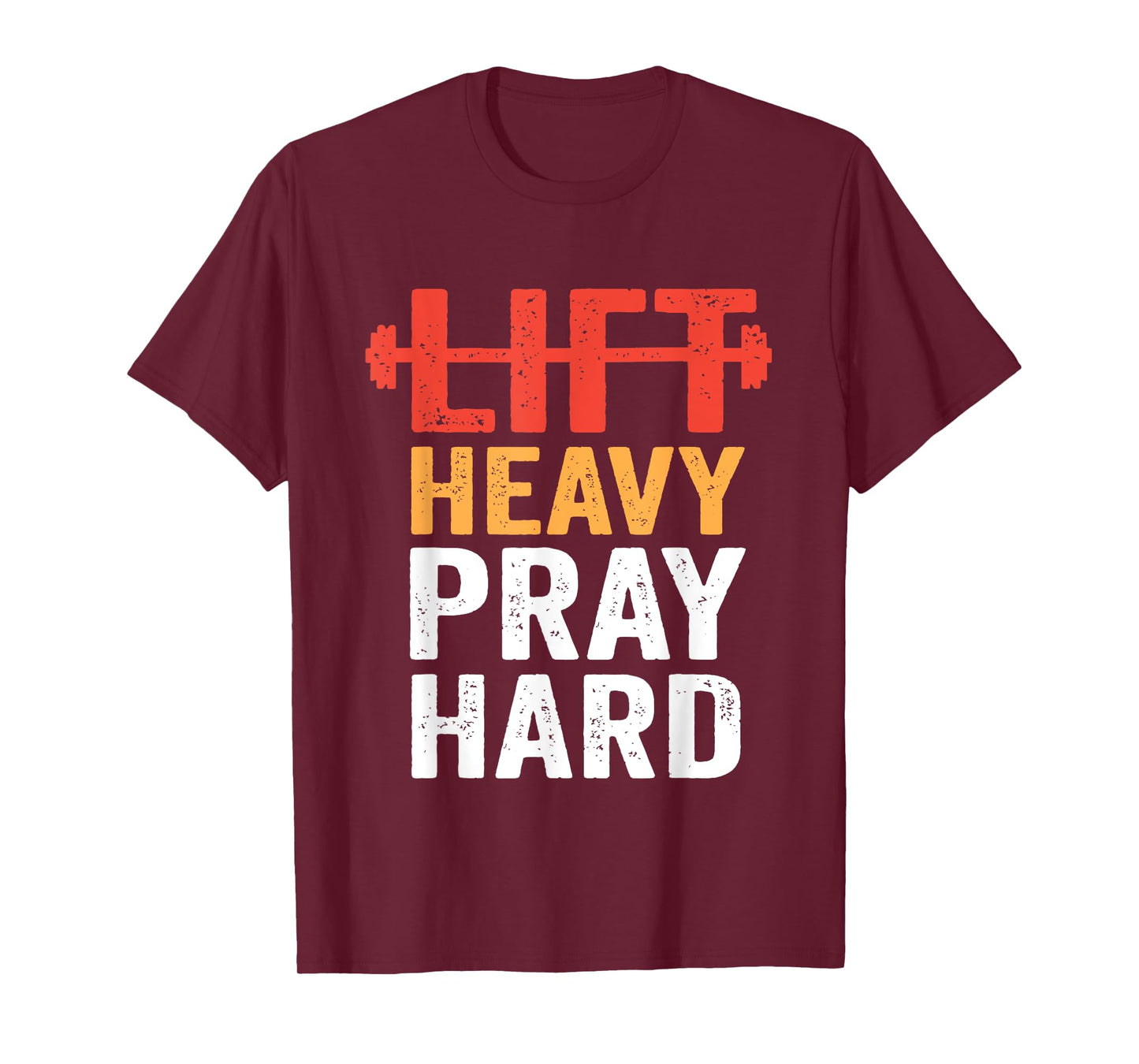 Lift Heavy Pray Hard Gym Workout Christian Weightlifting T-Shirt