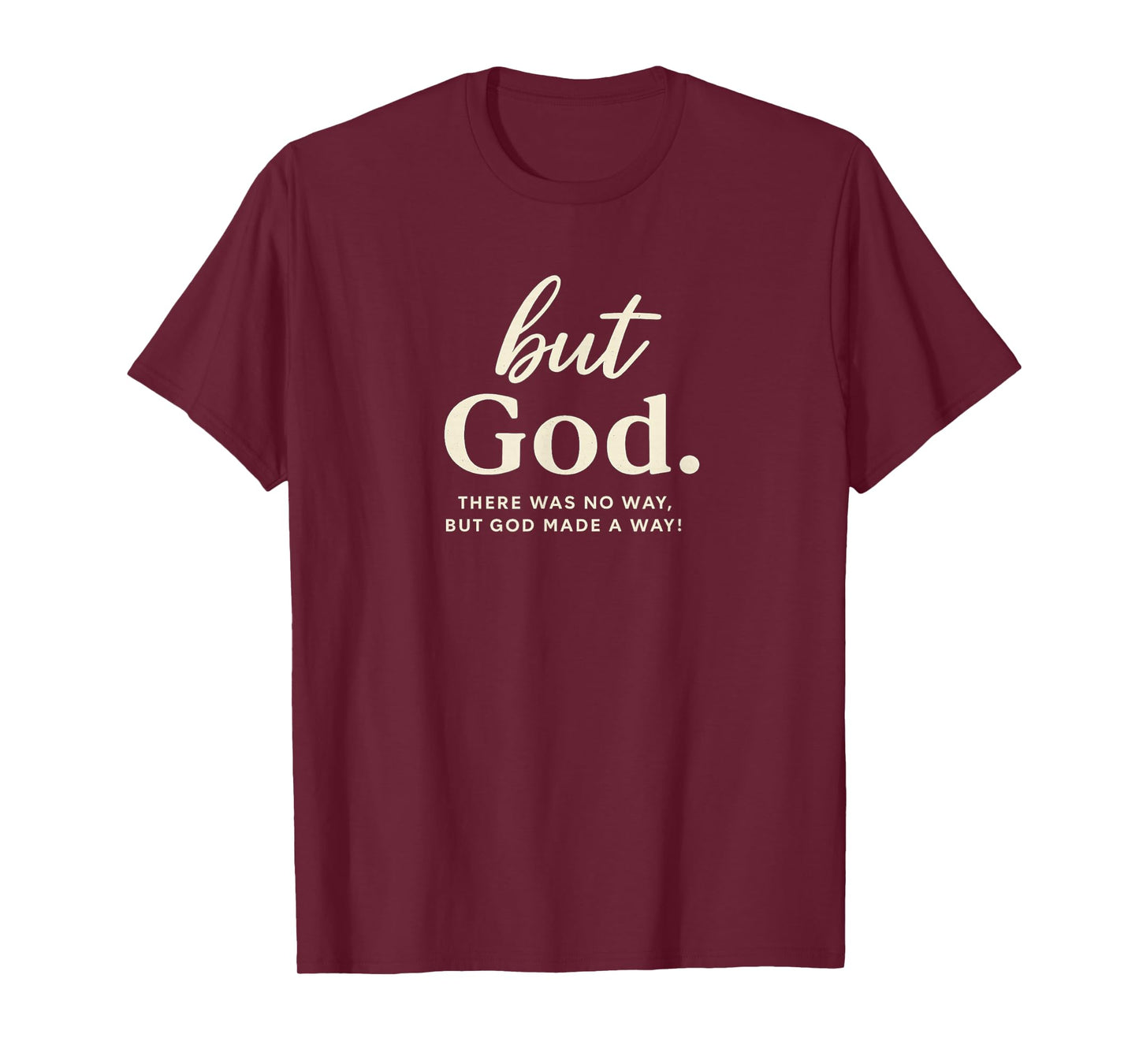 But God – Faith and Inspiration Christian Apparel T-Shirt