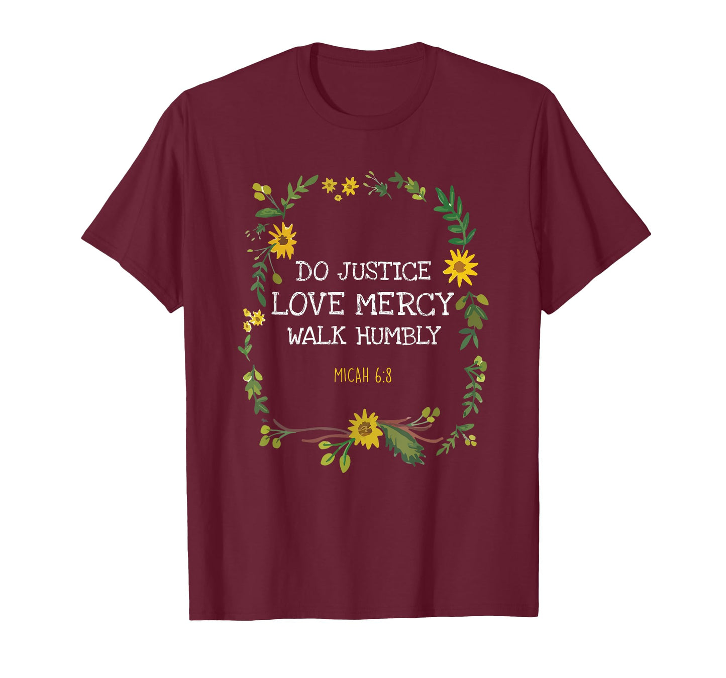 Do Justice Love Mercy Walk Humbly Micah 6:8 Christian Verse T-Shirt