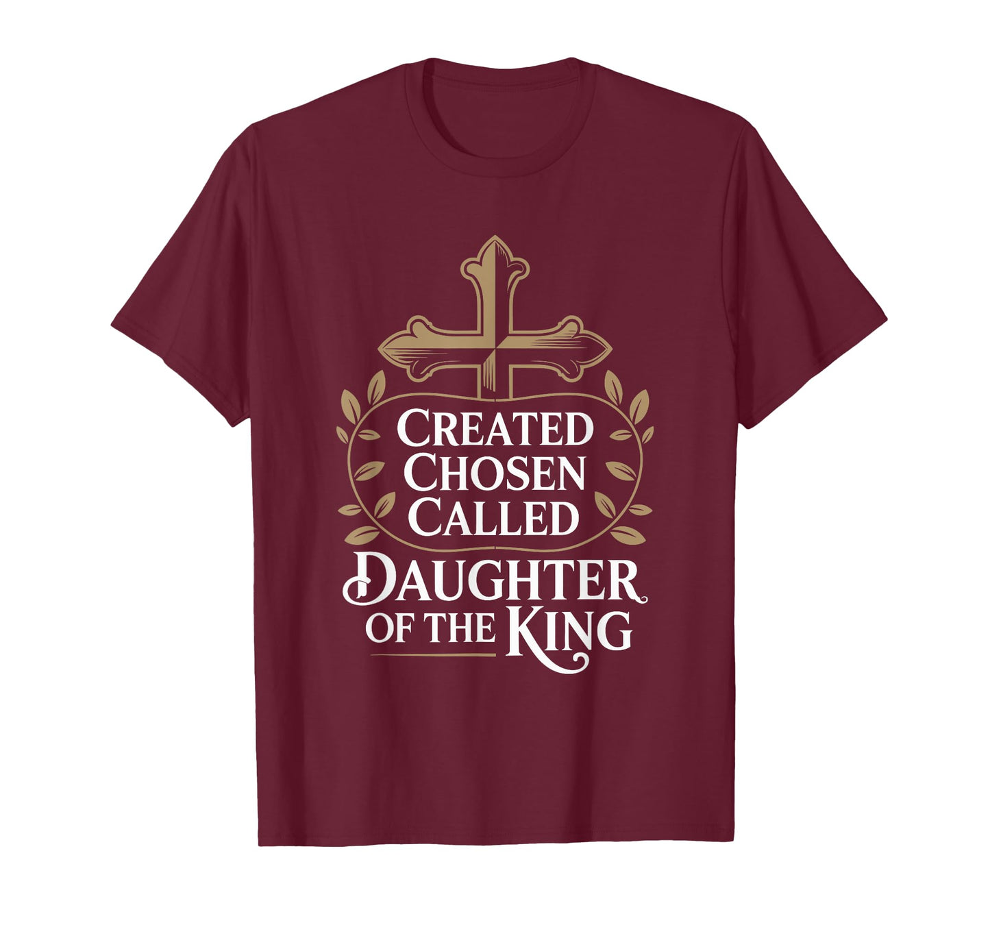 Created Chosen Called Daughter of the King T-Shirt