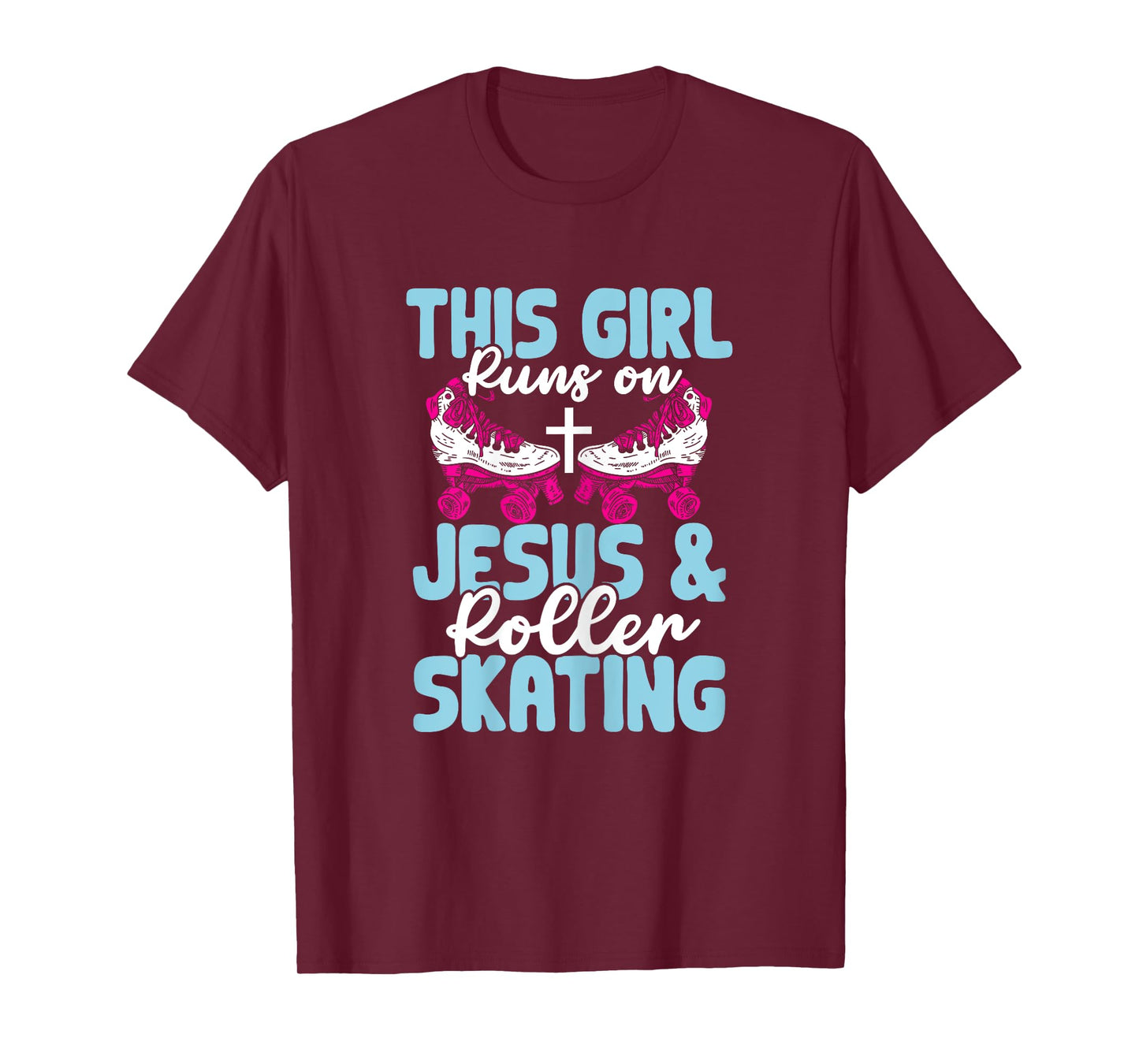 Rollerskate This Girl Runs On Jesus And Roller Skating T-Shirt