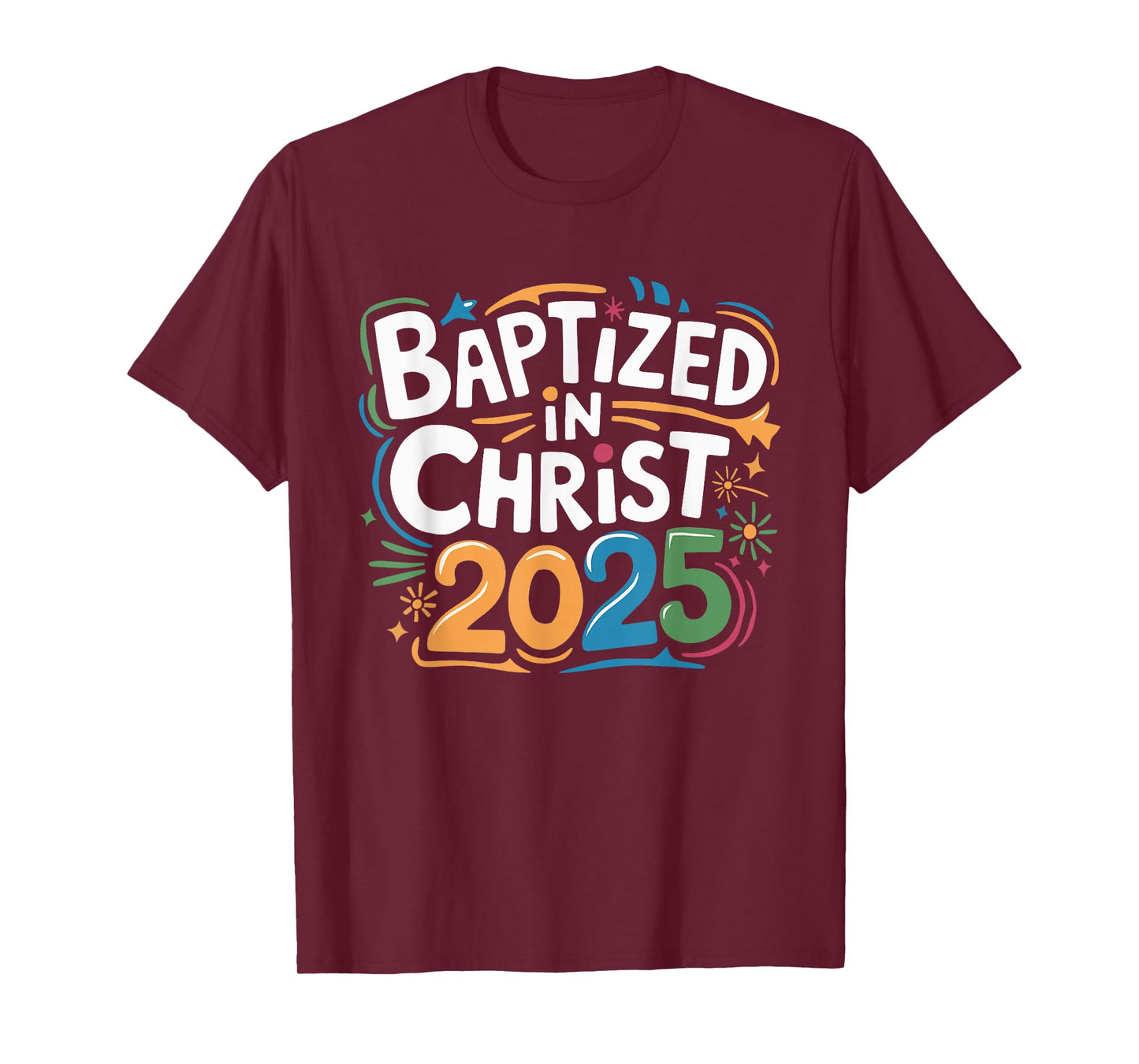 Baptized In Christ 2025 T-Shirt