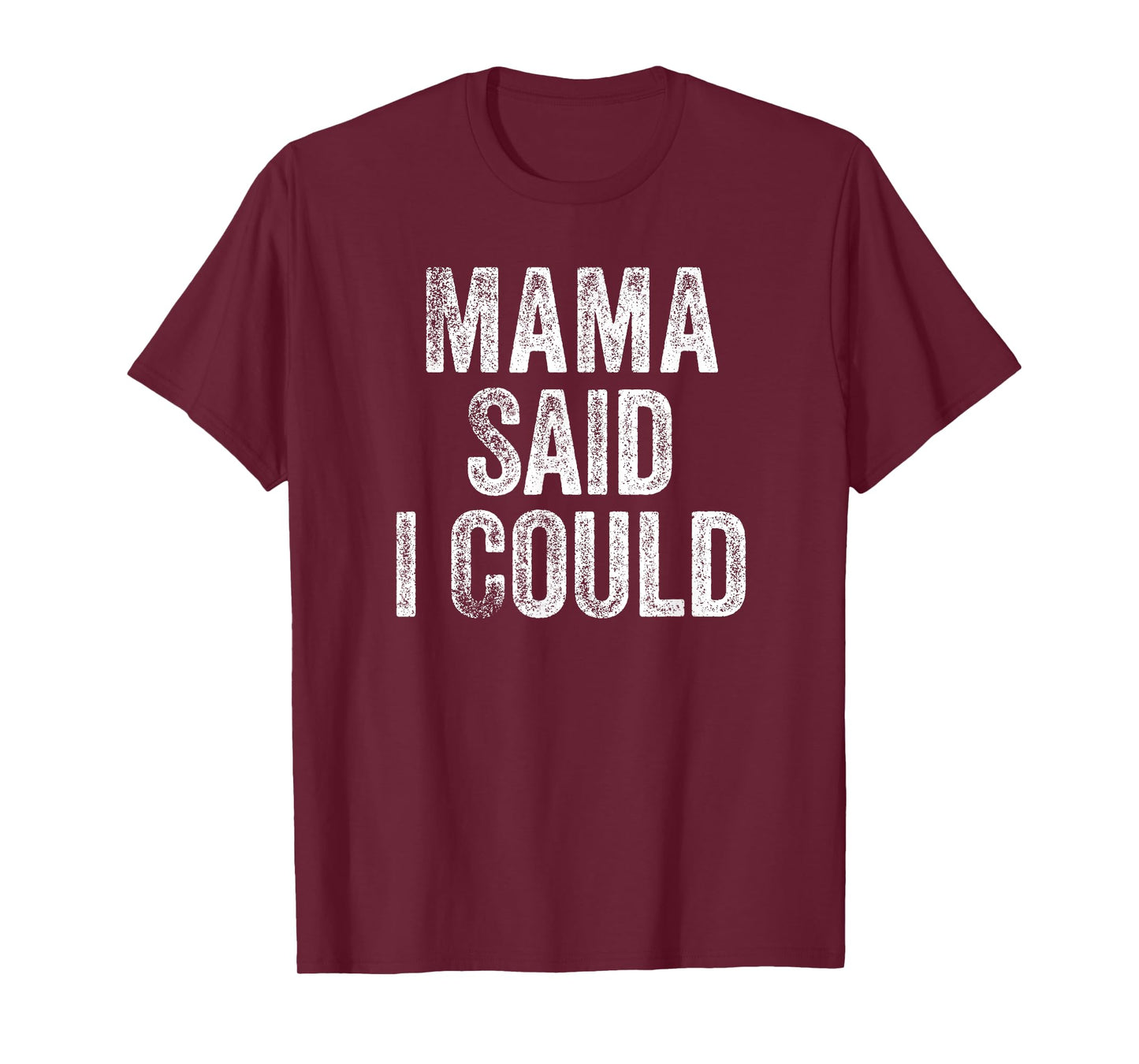 Mama Said I Could Funny Grandchild Grandson Granddaughter T-Shirt
