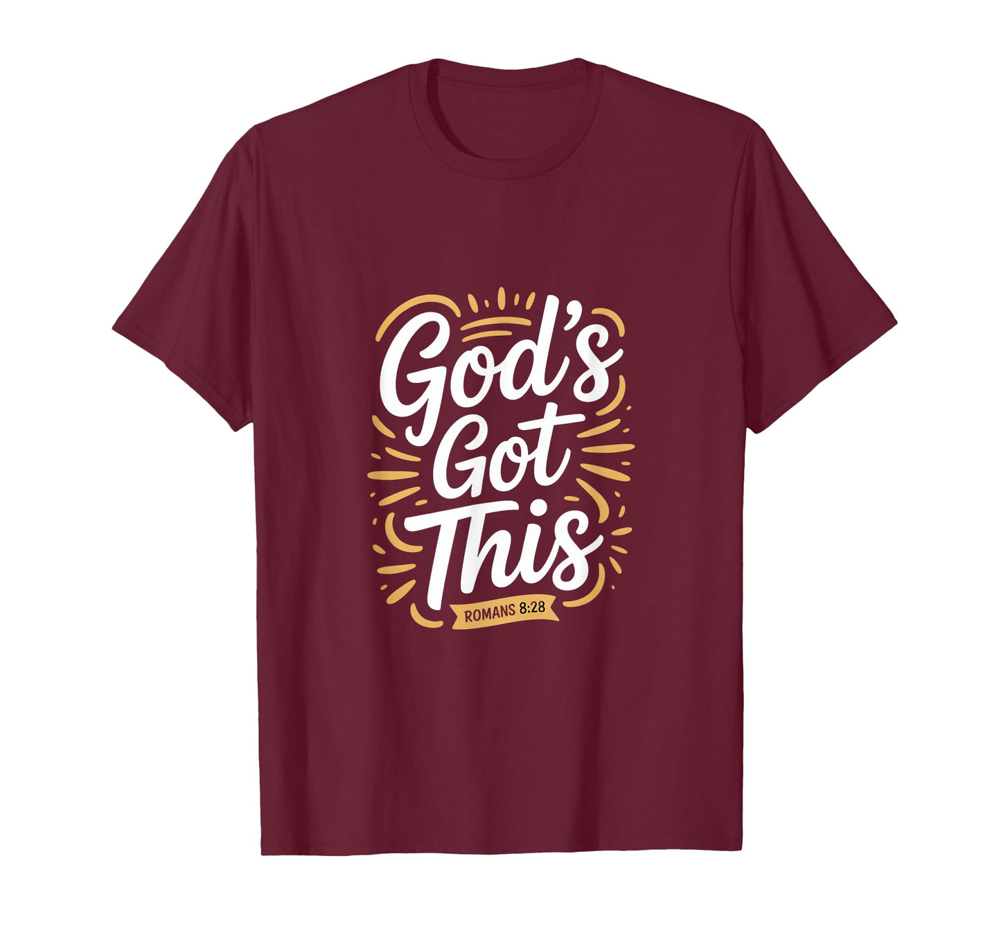Christian Gods Got This Romans 8 28 Encouraging Bible Verse T-Shirt