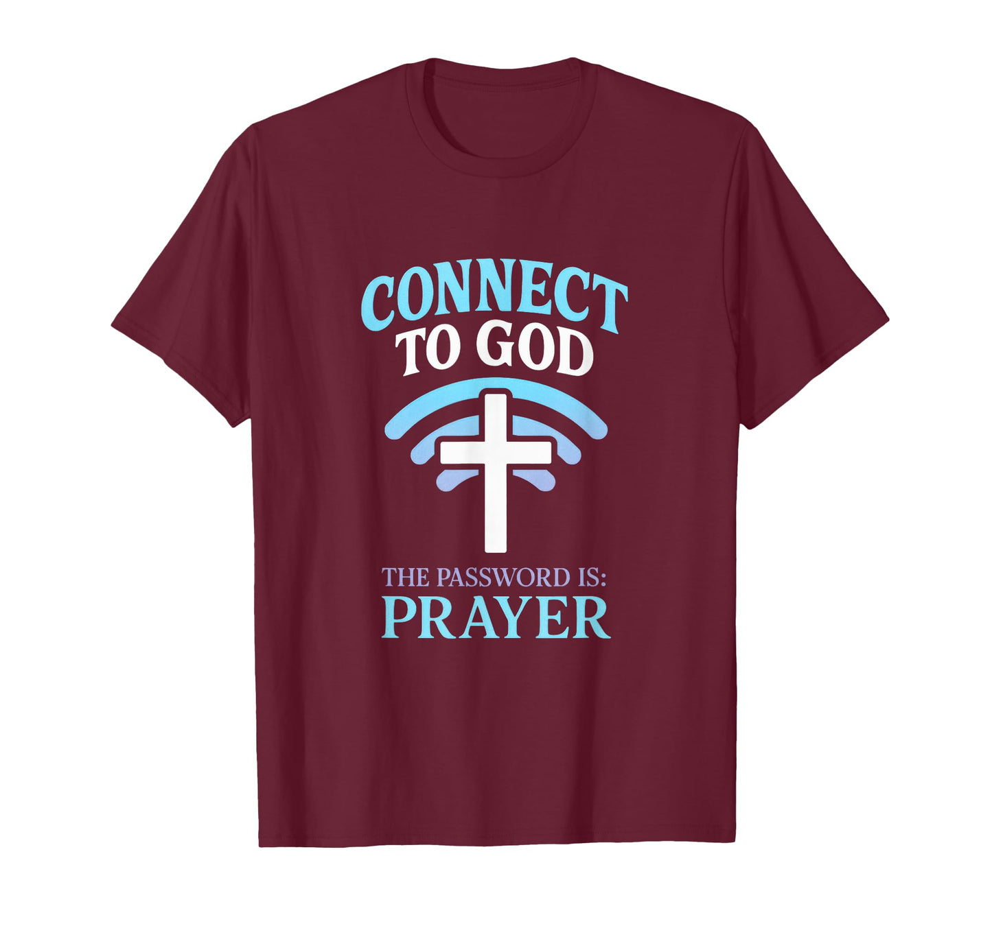 Connect to God - Christian Prayer Faith Design T-Shirt