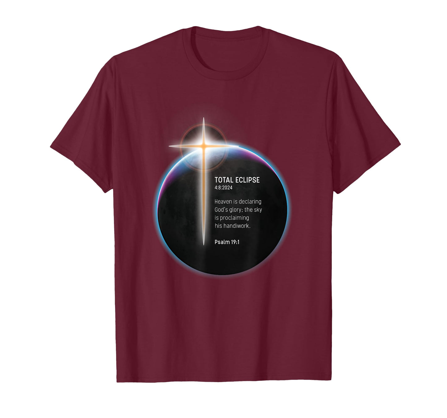 Total Solar Eclipse 2024 - Psalm 19:1 T-Shirt