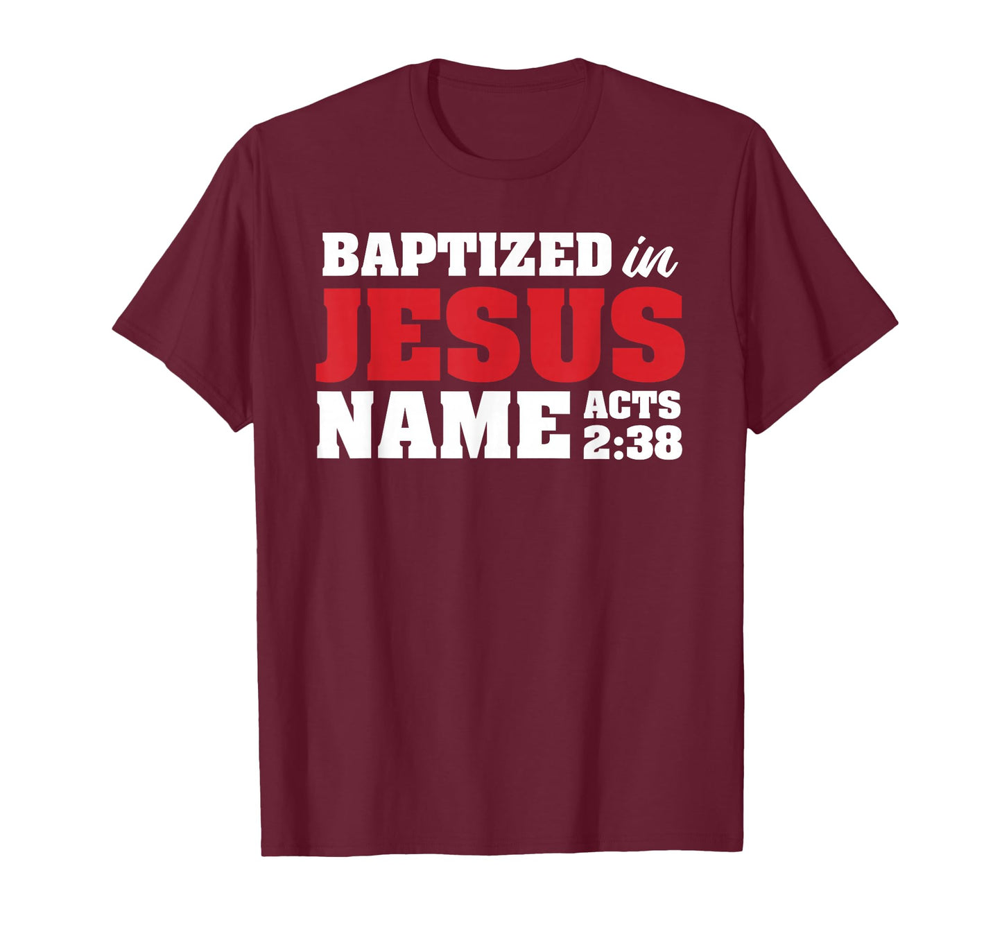 Baptized In Jesus Name Acts 2:38 Christian Bible Verse T-Shirt