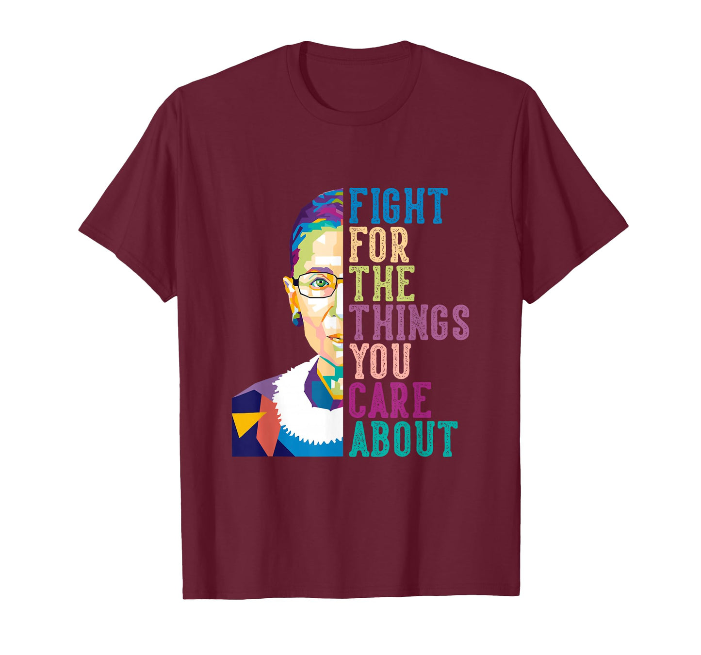 RBG Ruth Bader Ginsburg Gifts Fight For The Things You Care About T-Shirt, Small, Black