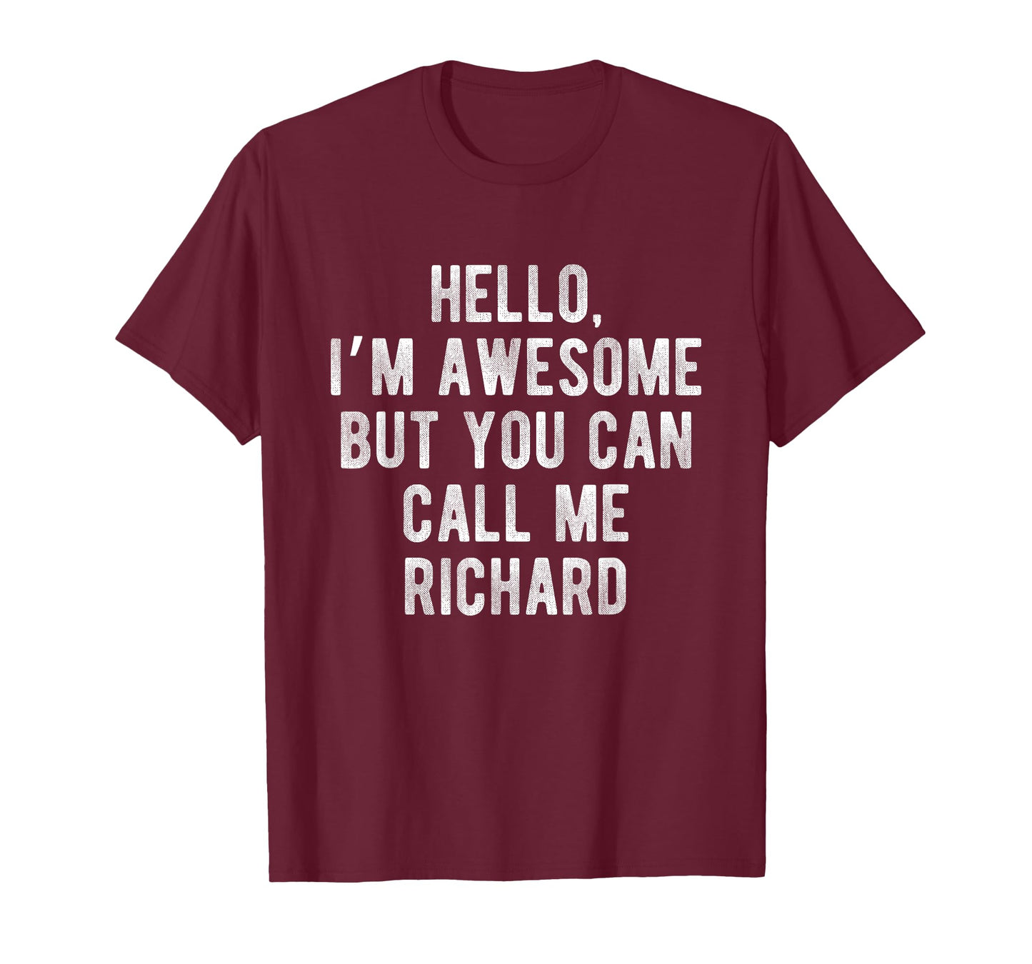 I'm Awesome But You Can Call Me Richard Funny Richard Name T-Shirt