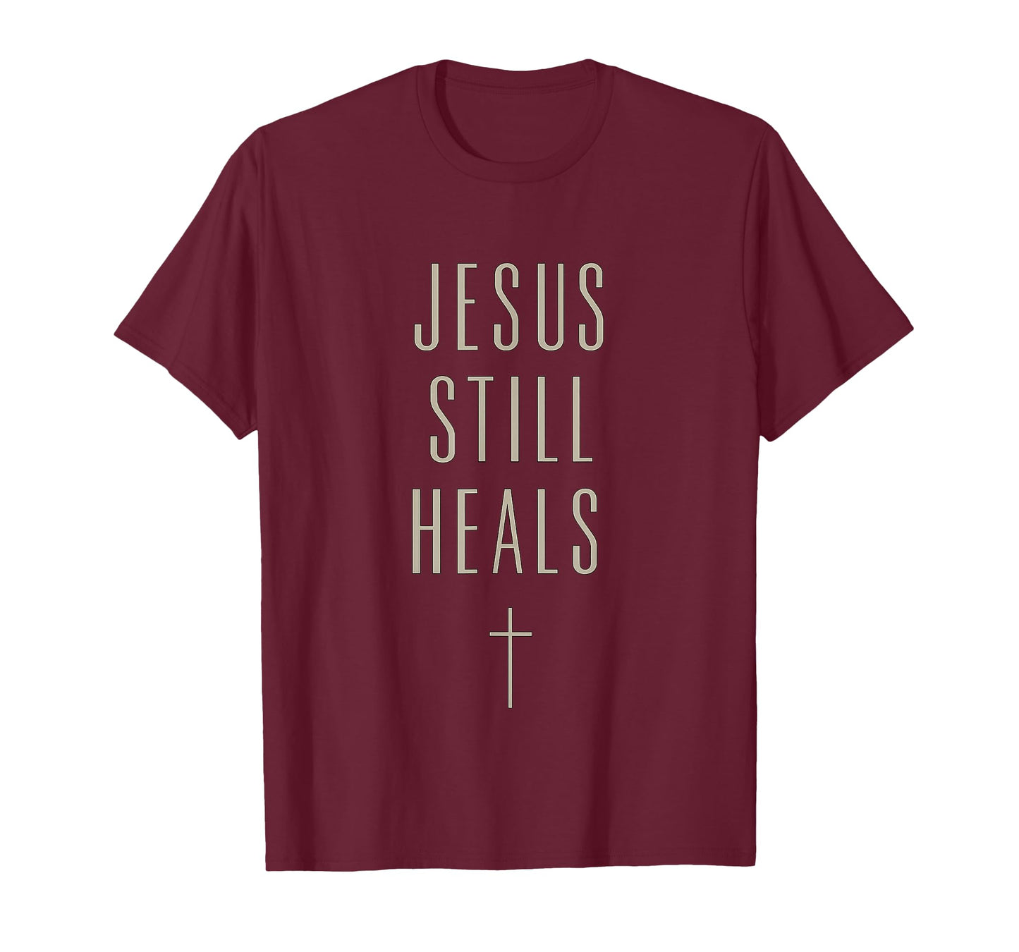 Jesus Still Heals - Modern Christian T-Shirt
