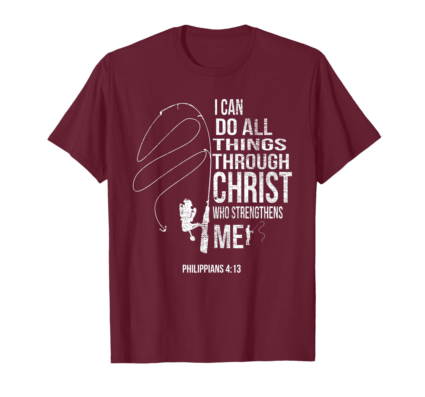 Philippians 4:13 Verses Fishing Funny Fisher Christian Gift T-Shirt