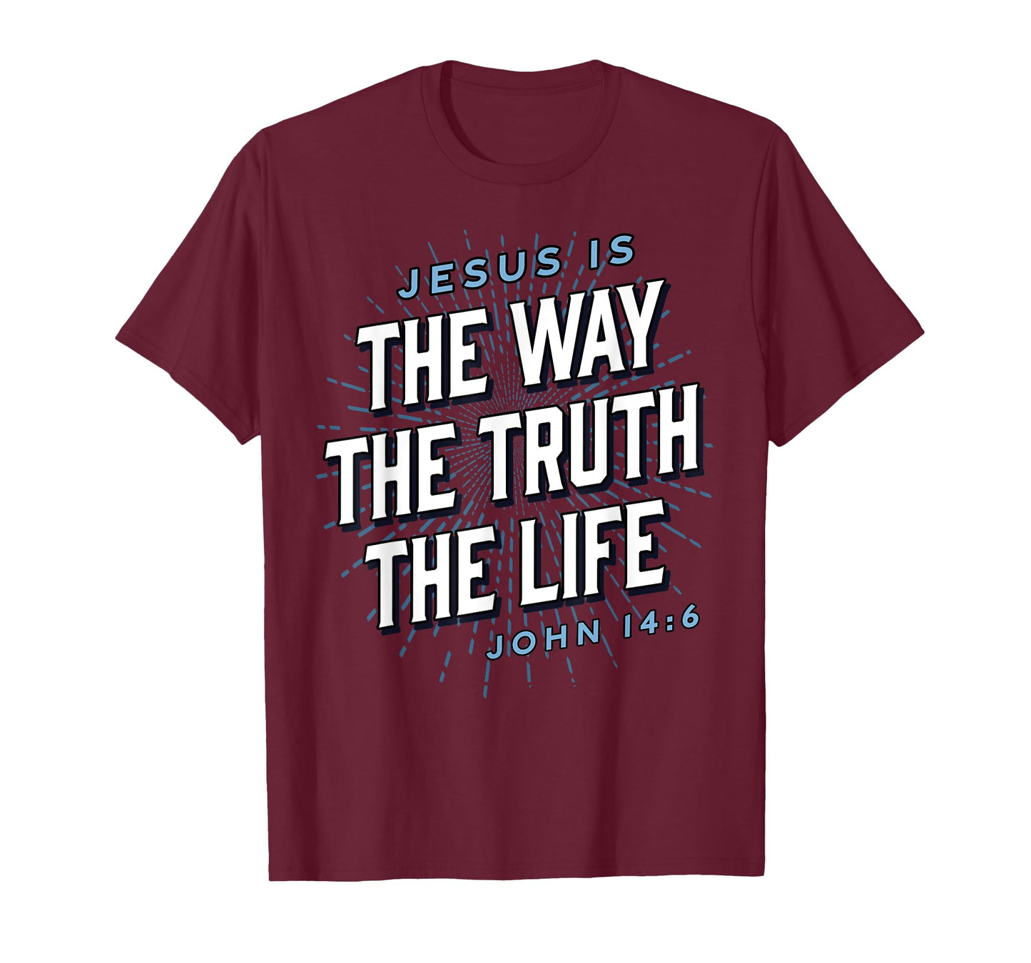 Jesus The Way Truth Life Christian John 14:6 Bible Verse T-Shirt