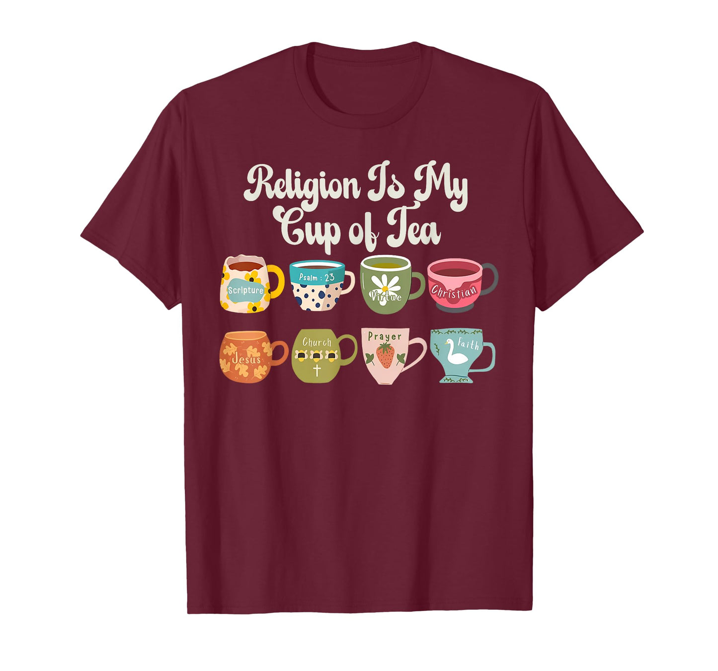 Religion Is My Cup Of Tea Christian Jesus Religious Catholic T-Shirt