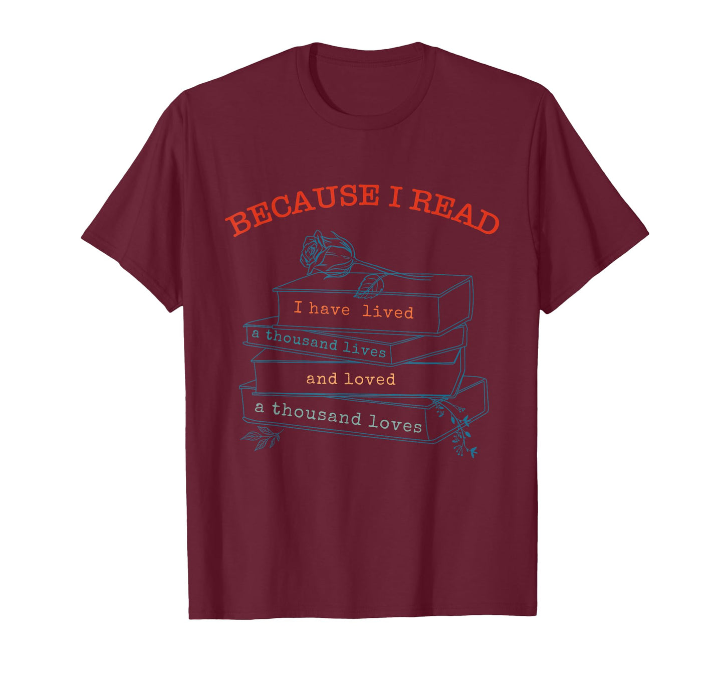 I Have Lived A Thousand Lives And Loved A Thousand Loves T-Shirt