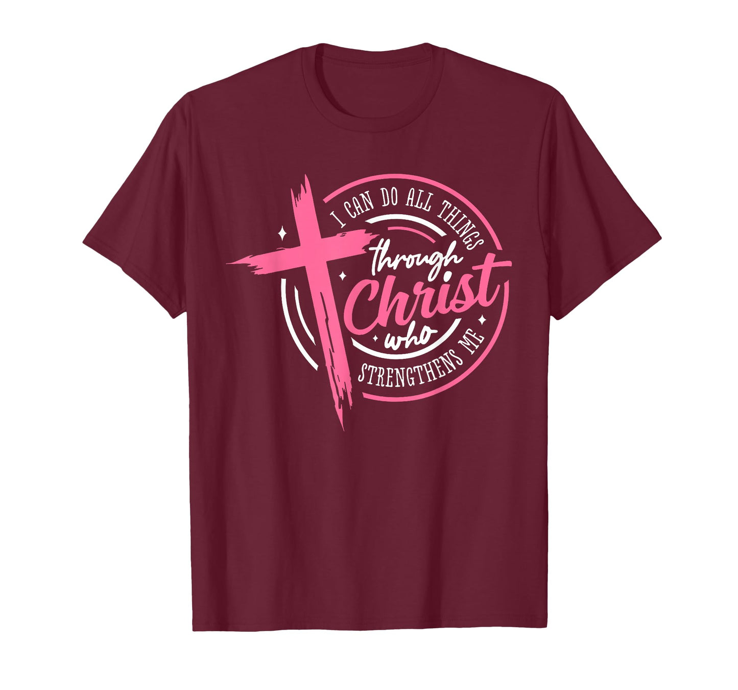 I Can Do All Things Through Christ Who Strengthens Me T-Shirt