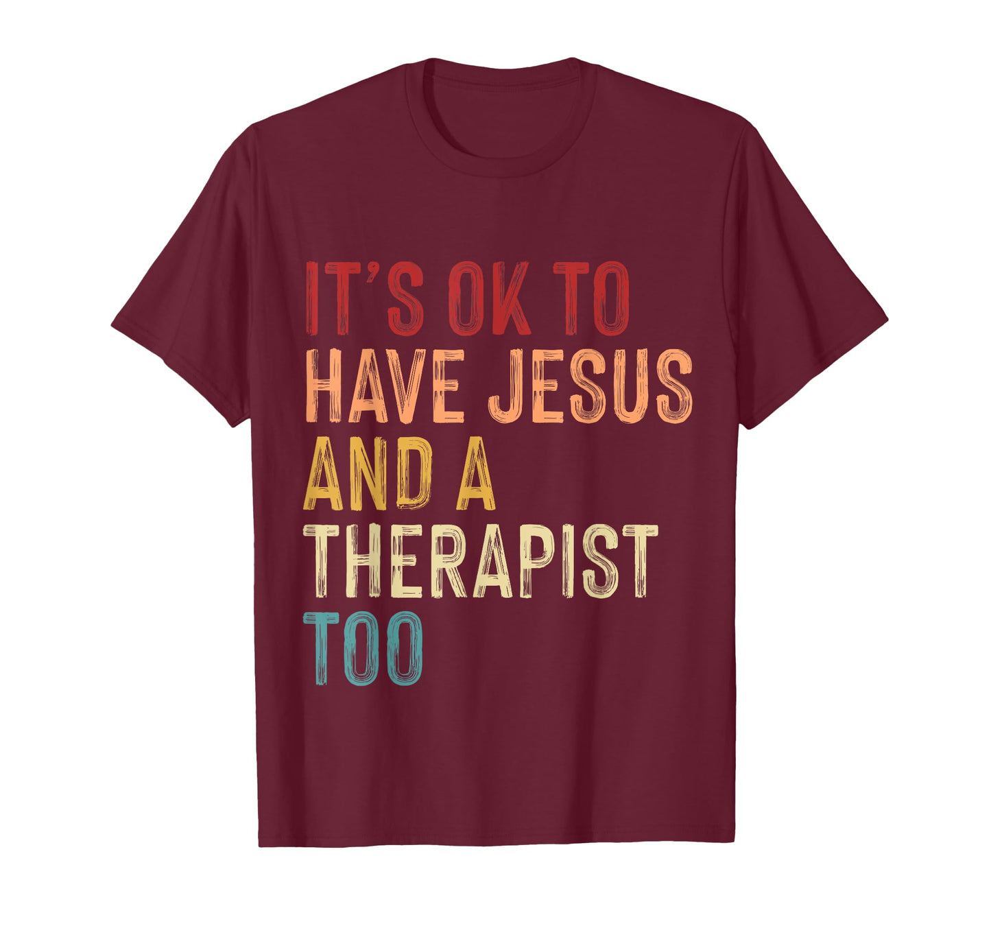 It's Okay To Have Jesus And A Therapist Too Mental Health T-Shirt