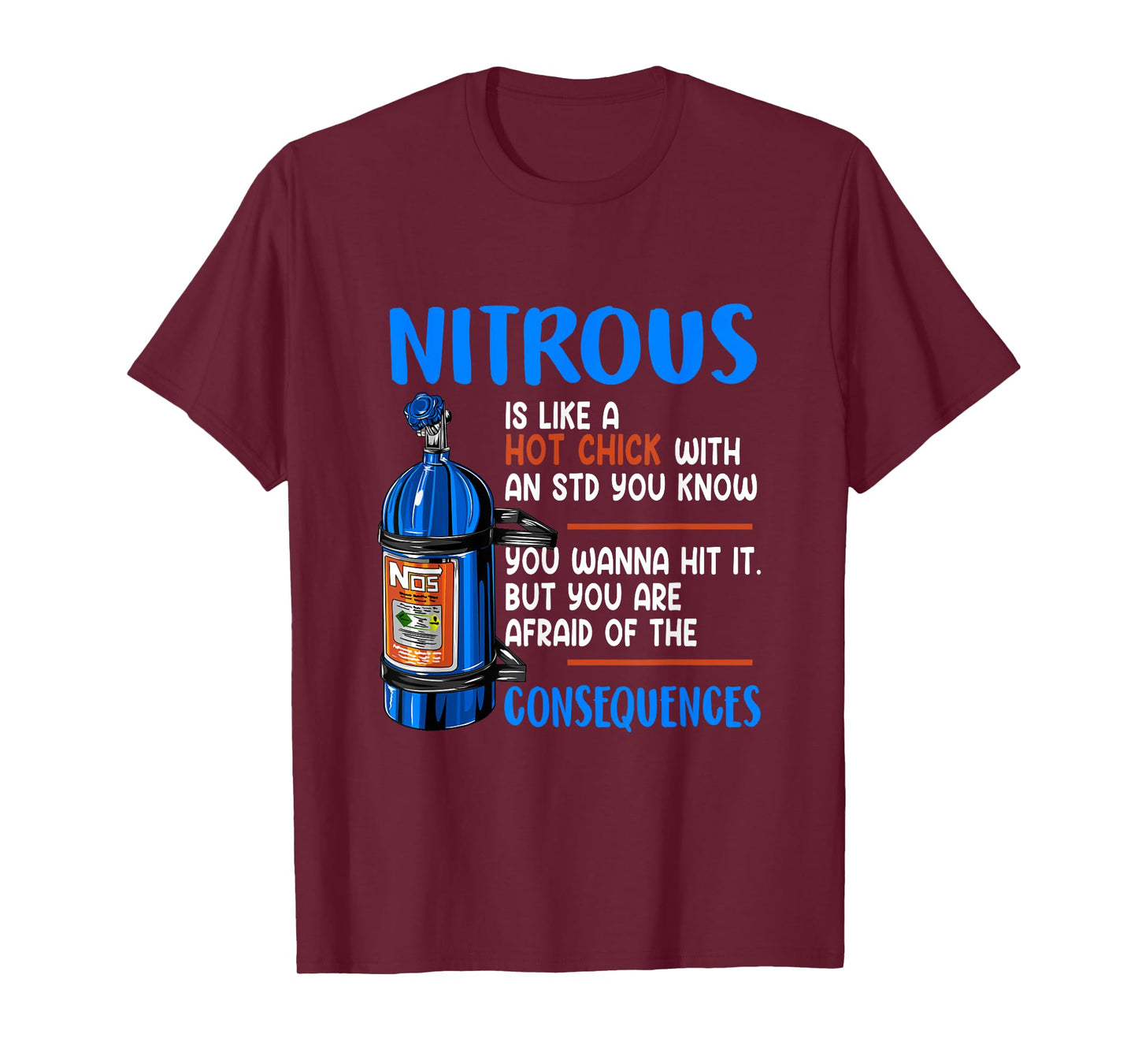 Car Guy Nitrous Is Like A Hot Chick With An STD You Know T-Shirt