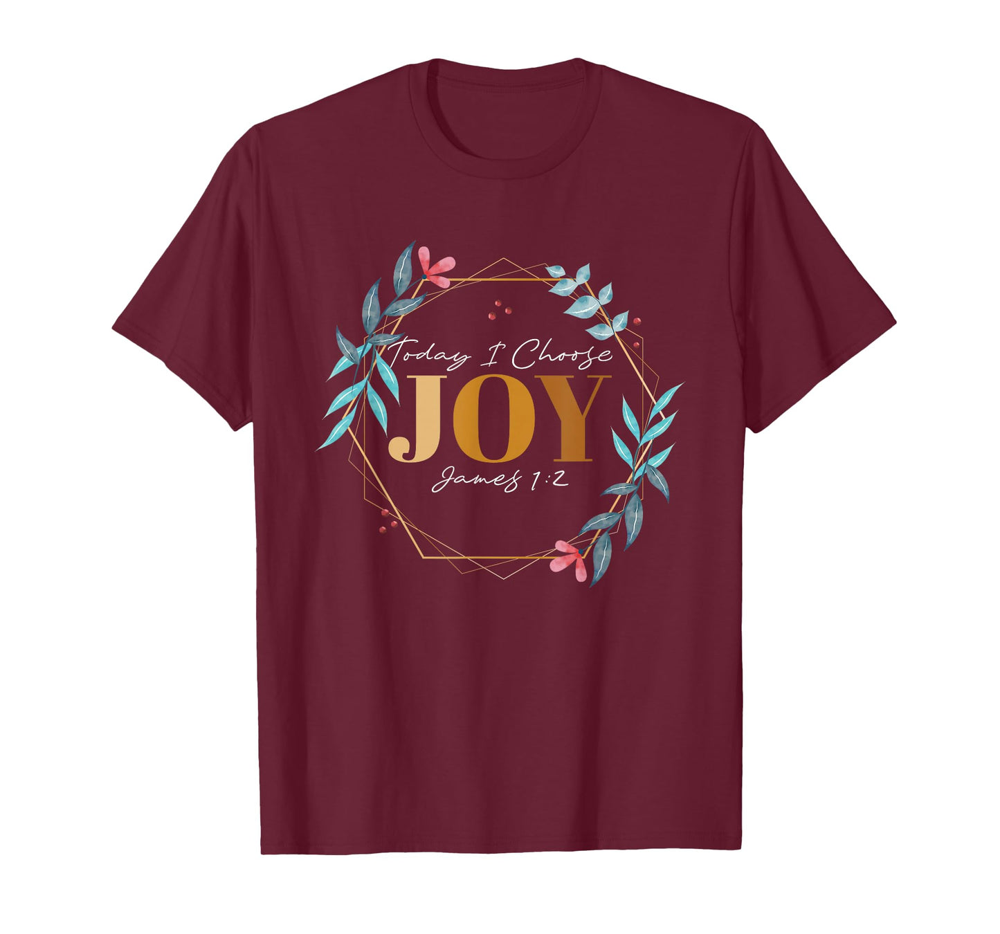 Today I Choose Joy James 1:2 T-Shirt