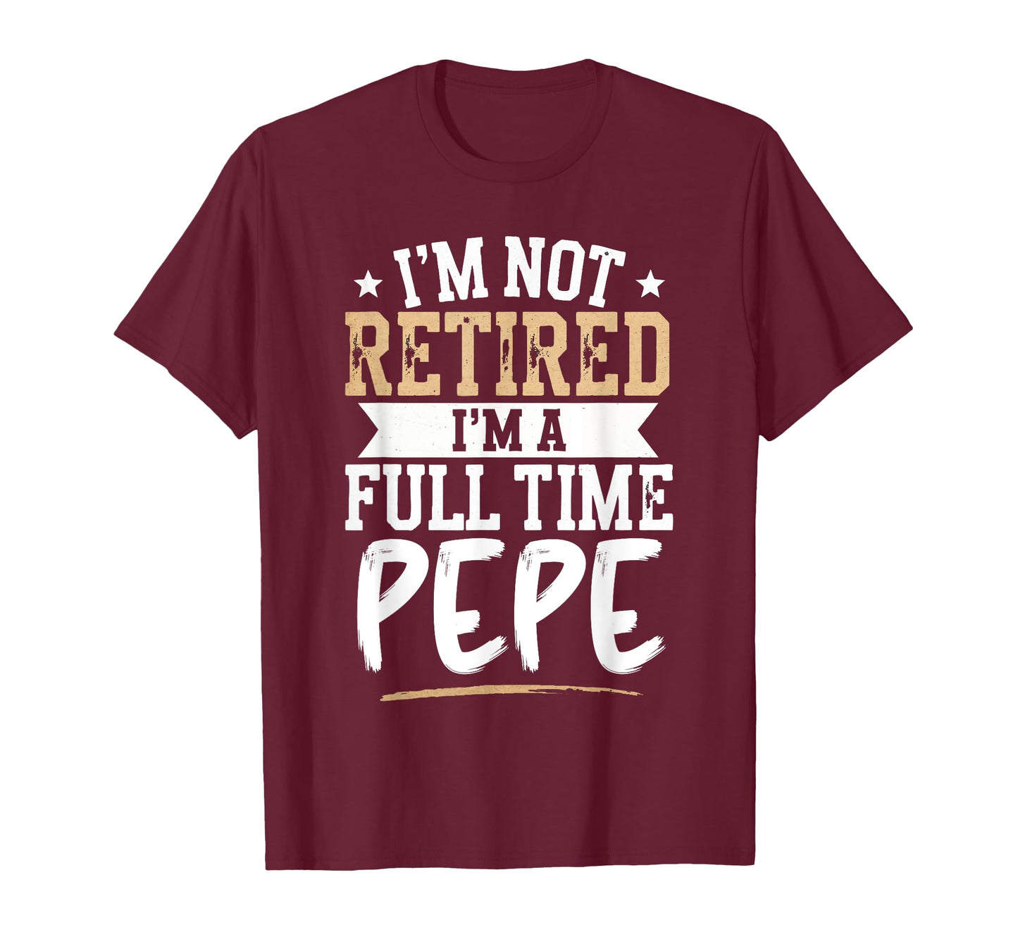 I'm Not Retired I'm a Full-Time Pepe Retirement Vintage T-Shirt