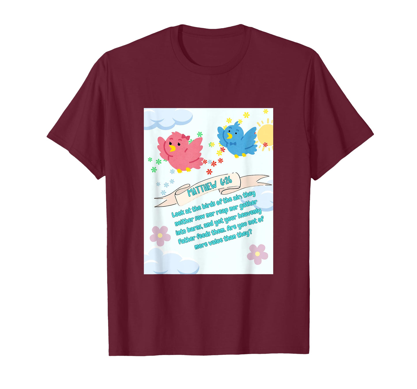 Matthew 6; 26 T-Shirt