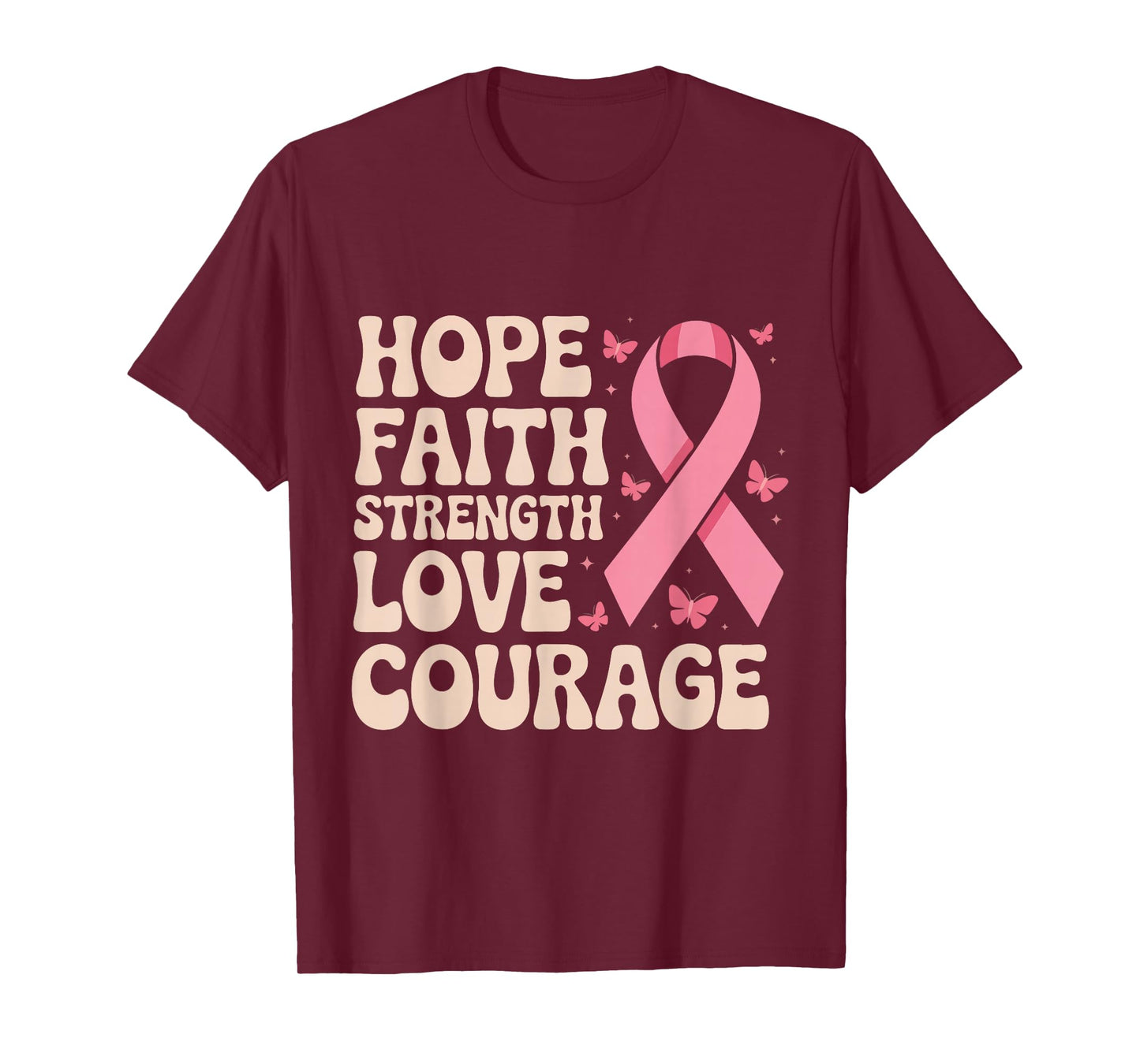 Hope Faith Strength Love Courage Breast Cancer Awareness T-Shirt