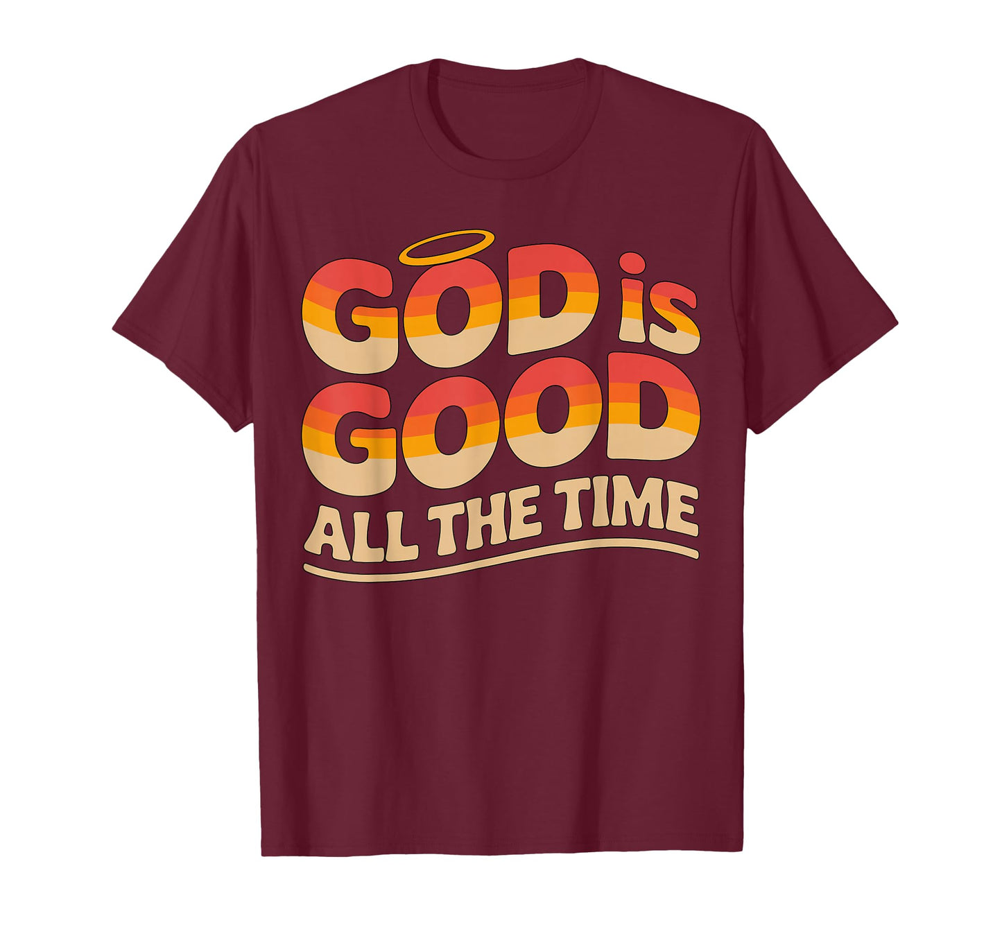God is Good All The Time Christian T-Shirt