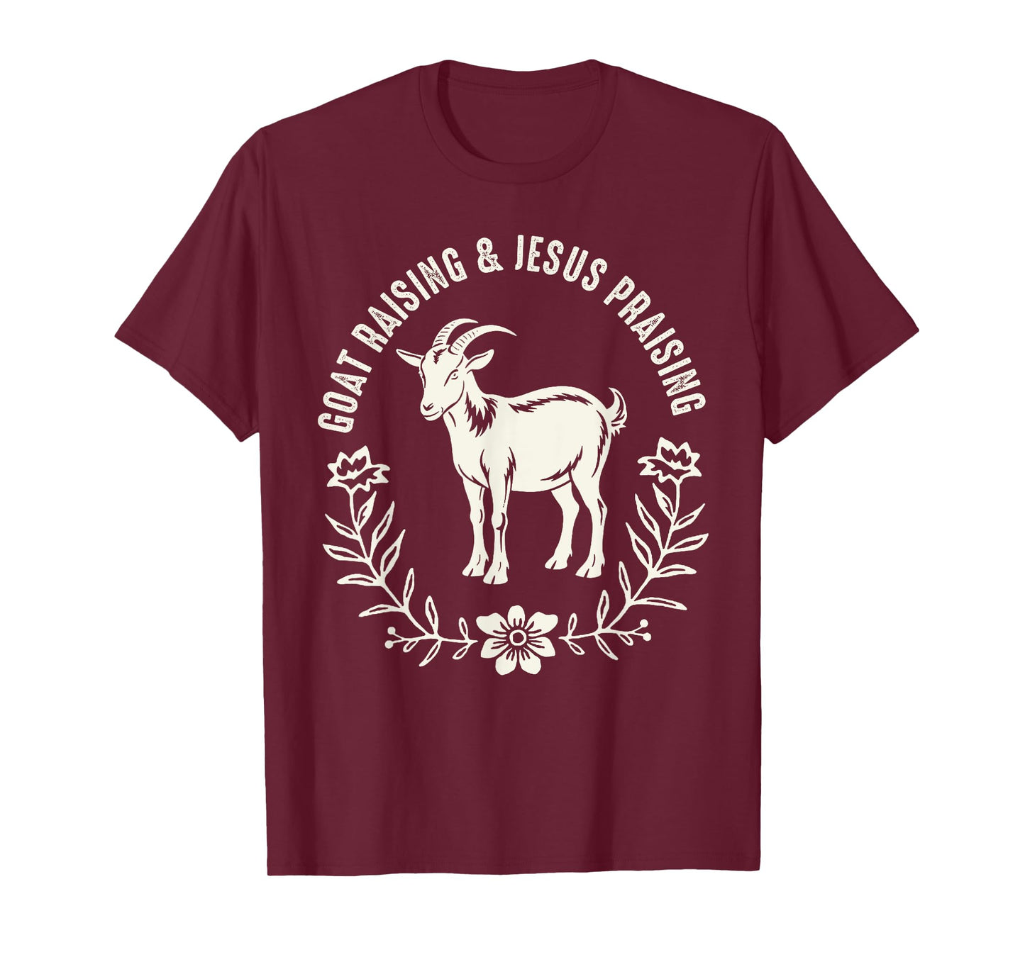 Goat Raising And Jesus Praising Farmer Farming Goat Lover T-Shirt